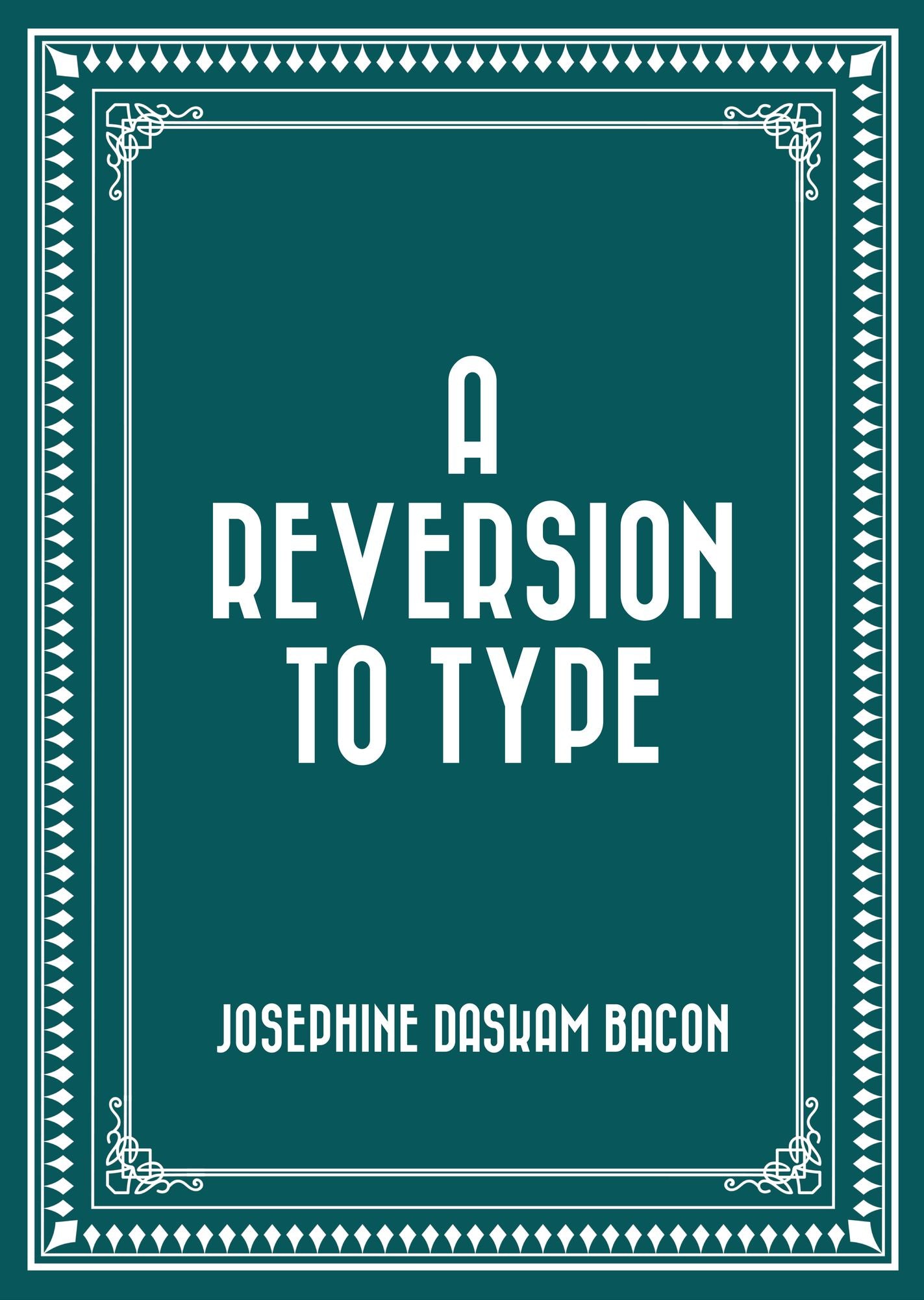 A Reversion To Type