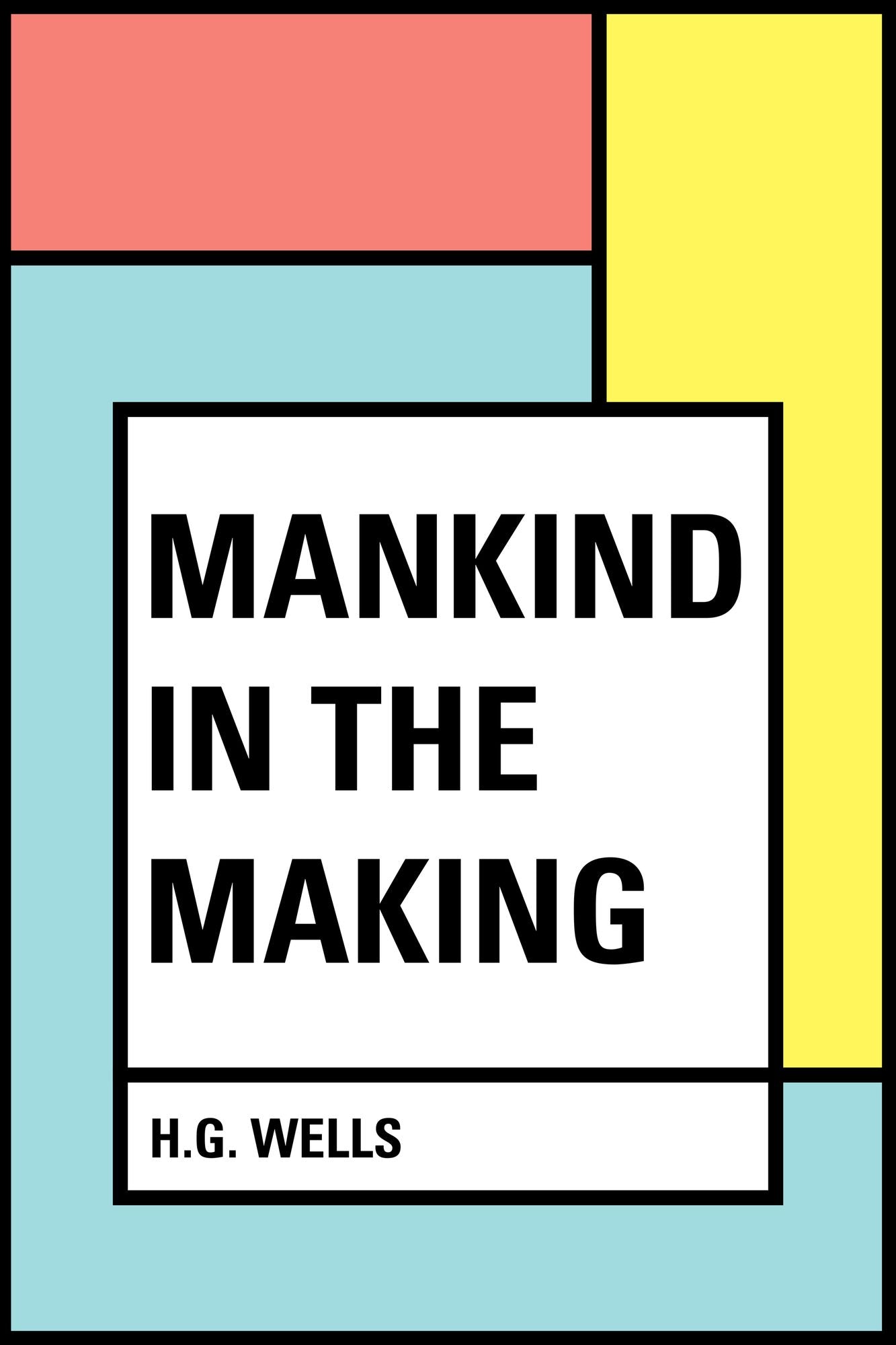 Mankind in the Making
