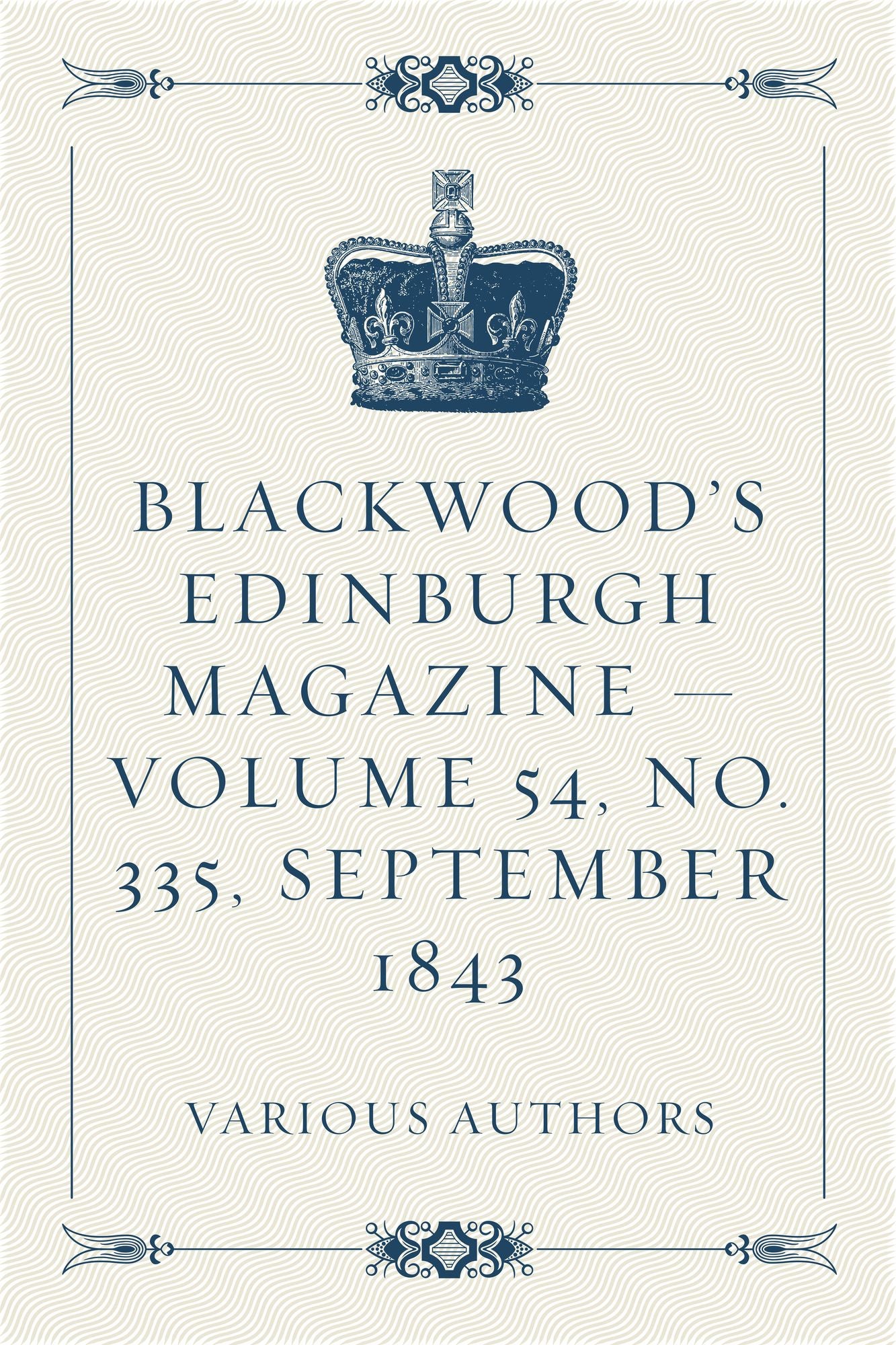 Blackwood's Edinburgh Magazine -- Volume 54, No. 335, September 1843