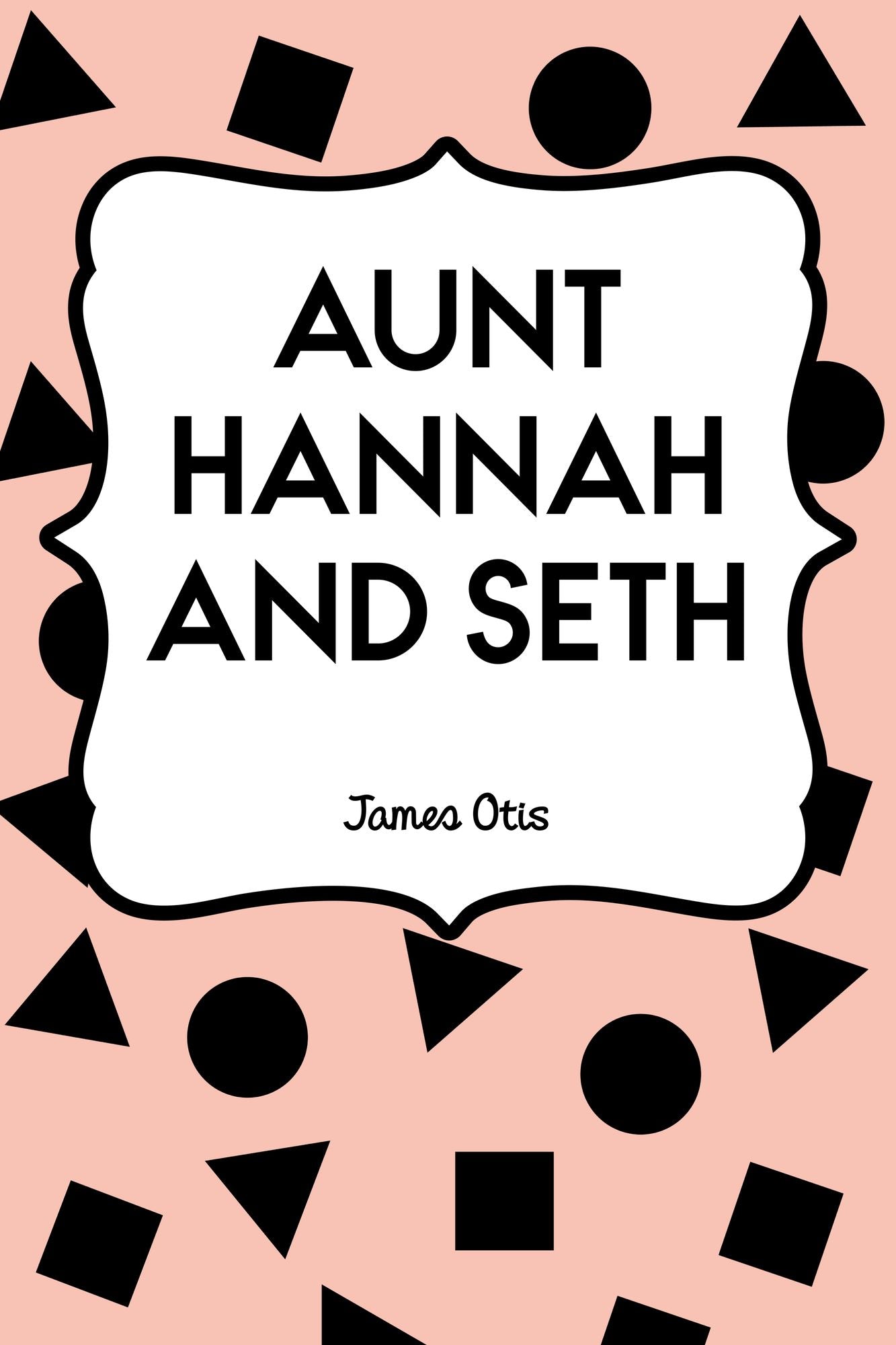Aunt Hannah and Seth