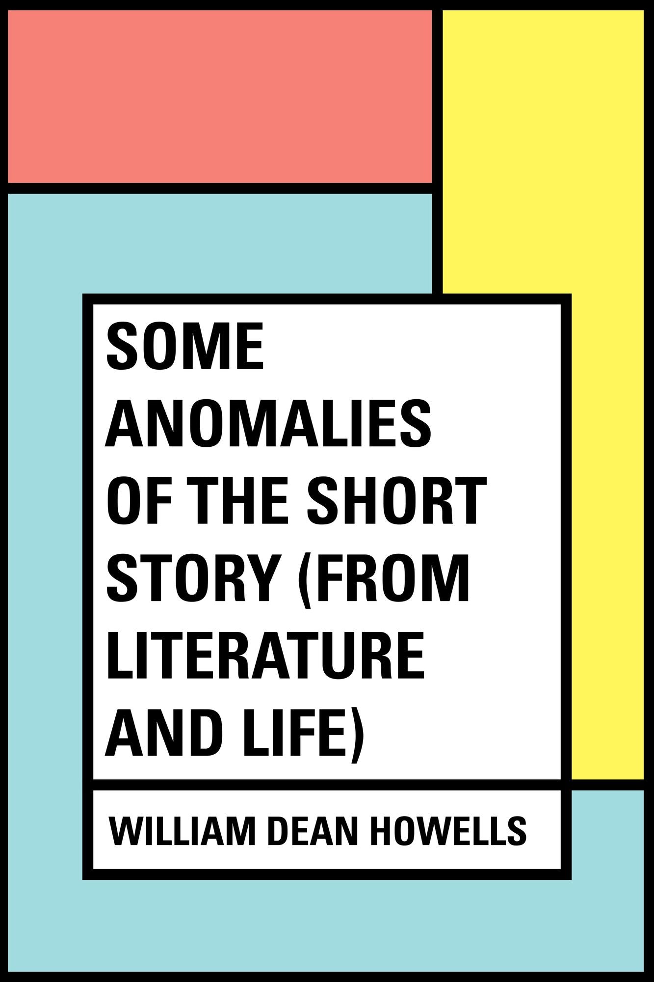 Some Anomalies of the Short Story (from Literature and Life)