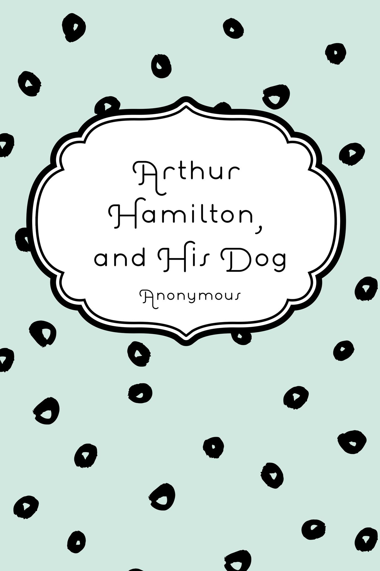 Arthur Hamilton, and His Dog