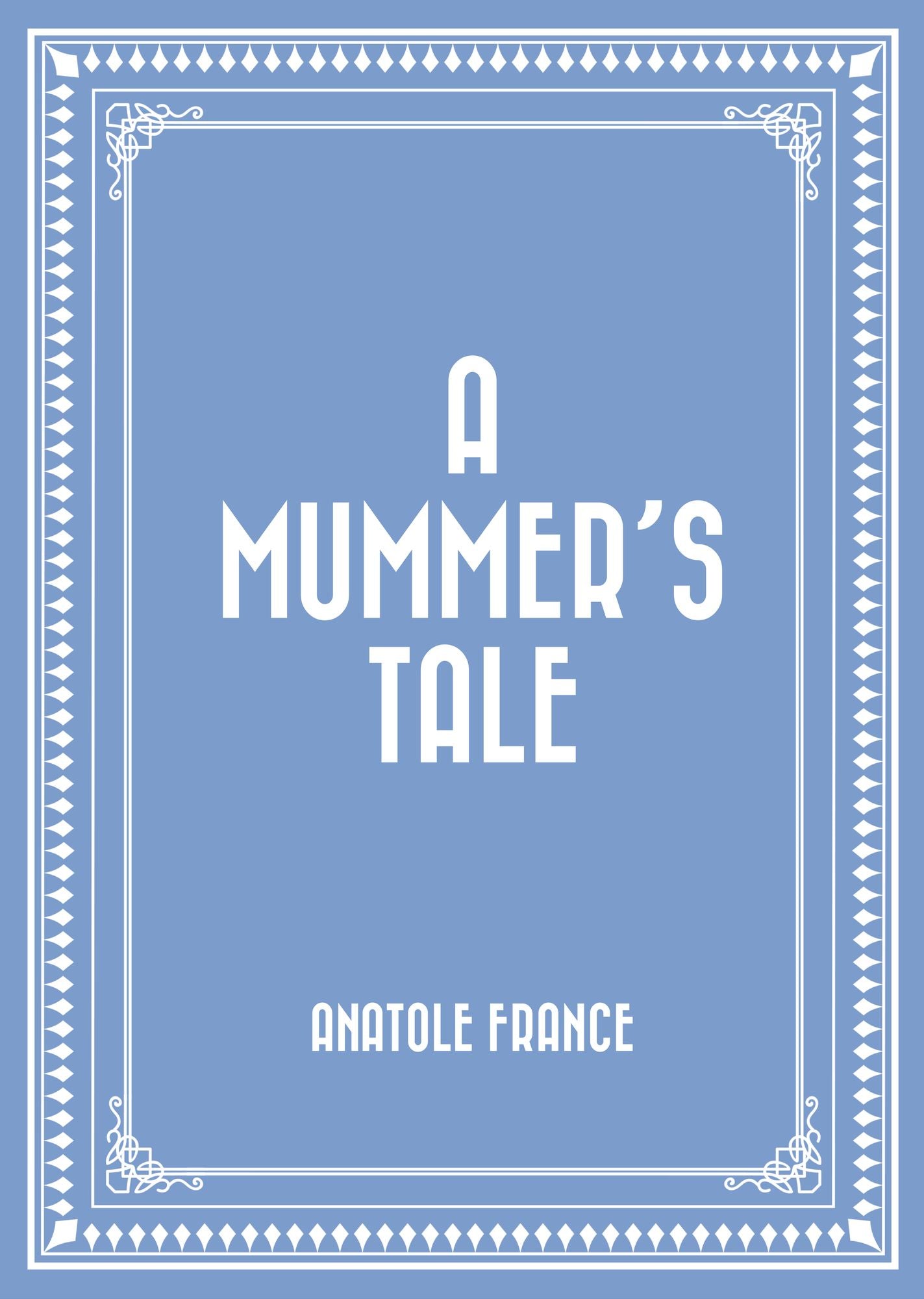 A Mummer's Tale