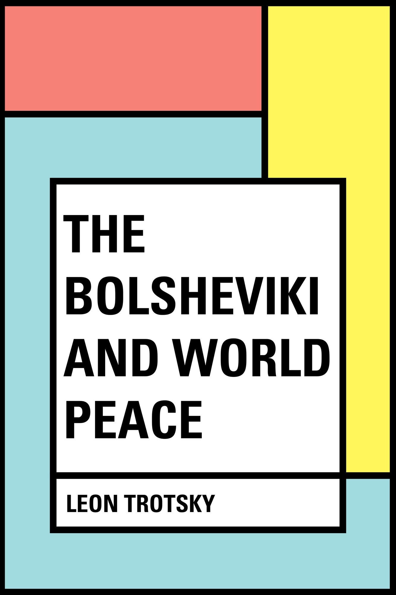 The Bolsheviki and World Peace