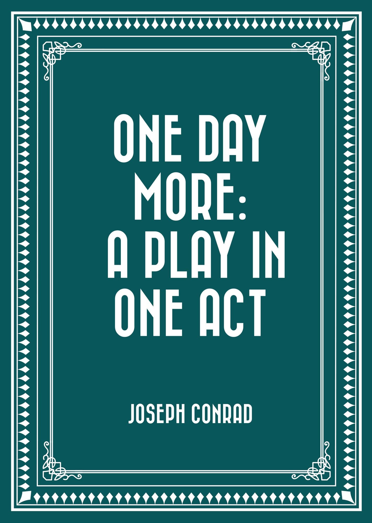 One Day More: A Play In One Act