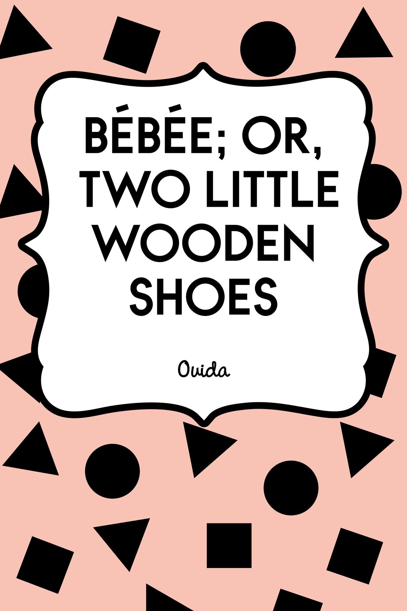 Bébée; Or, Two Little Wooden Shoes