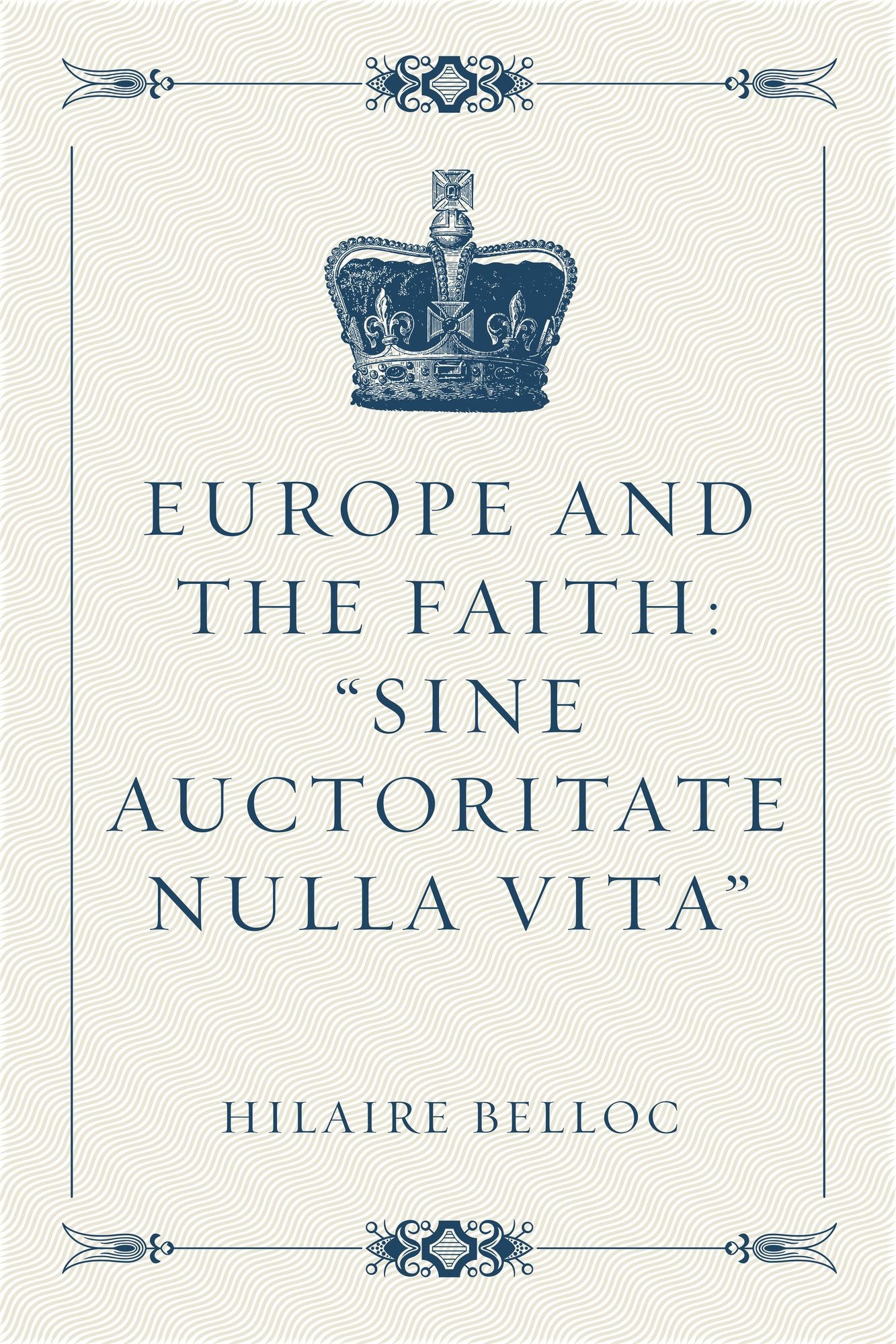 Europe and the Faith: "Sine auctoritate nulla vita"