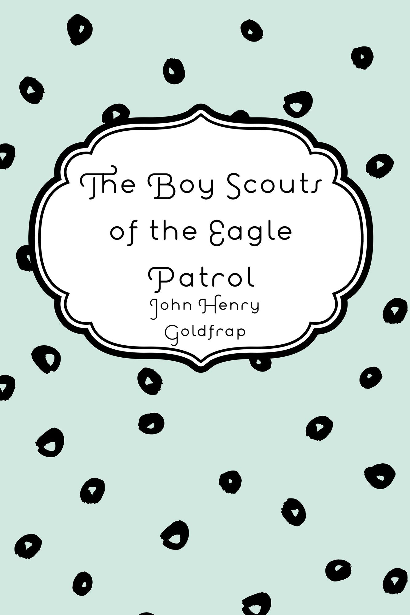 The Boy Scouts of the Eagle Patrol
