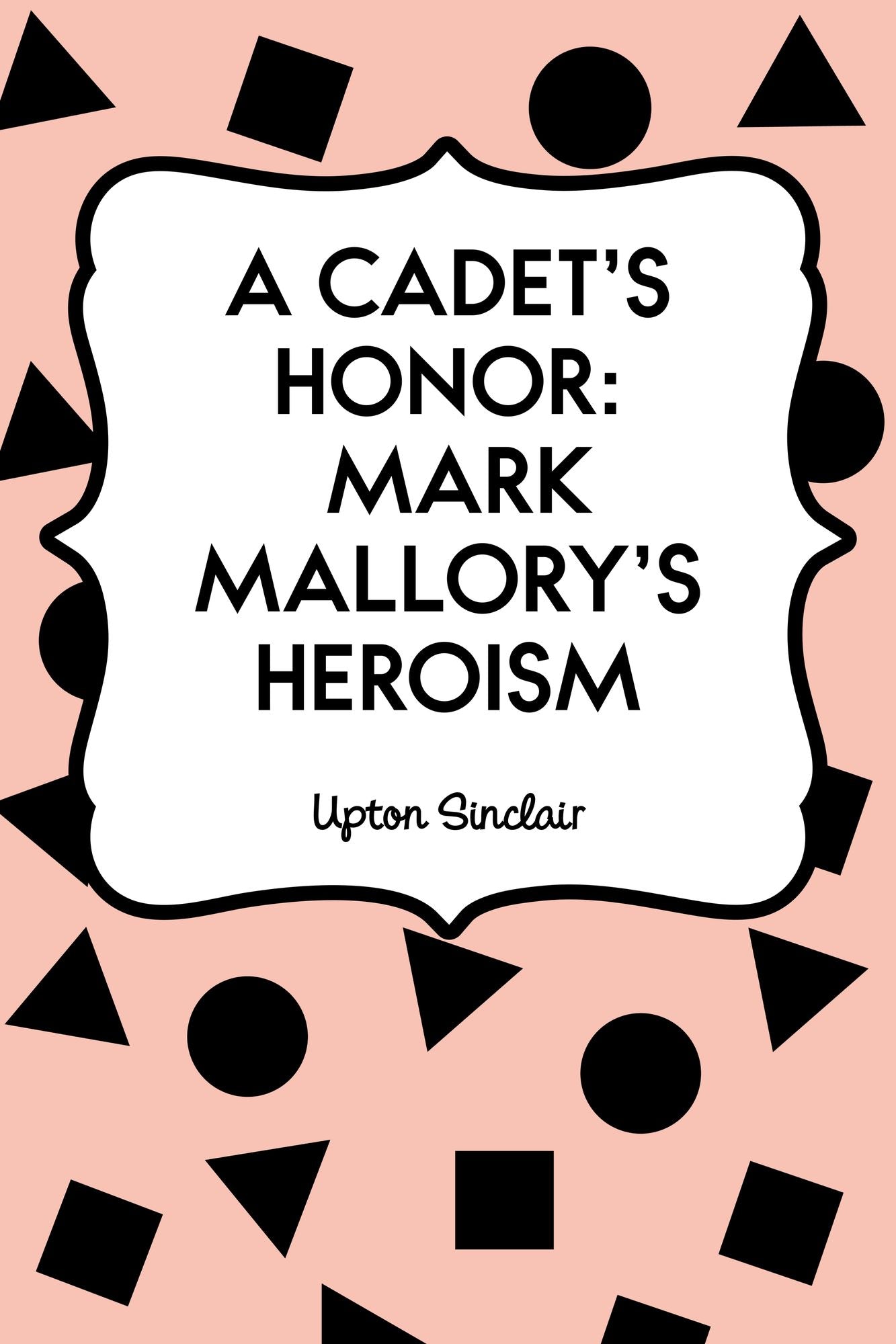 A Cadet's Honor: Mark Mallory's Heroism