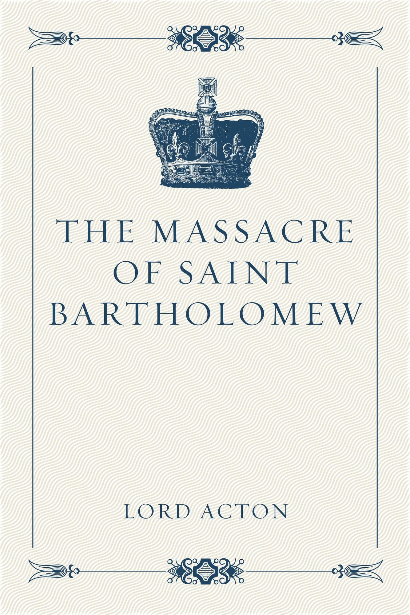 The Massacre of Saint Bartholomew