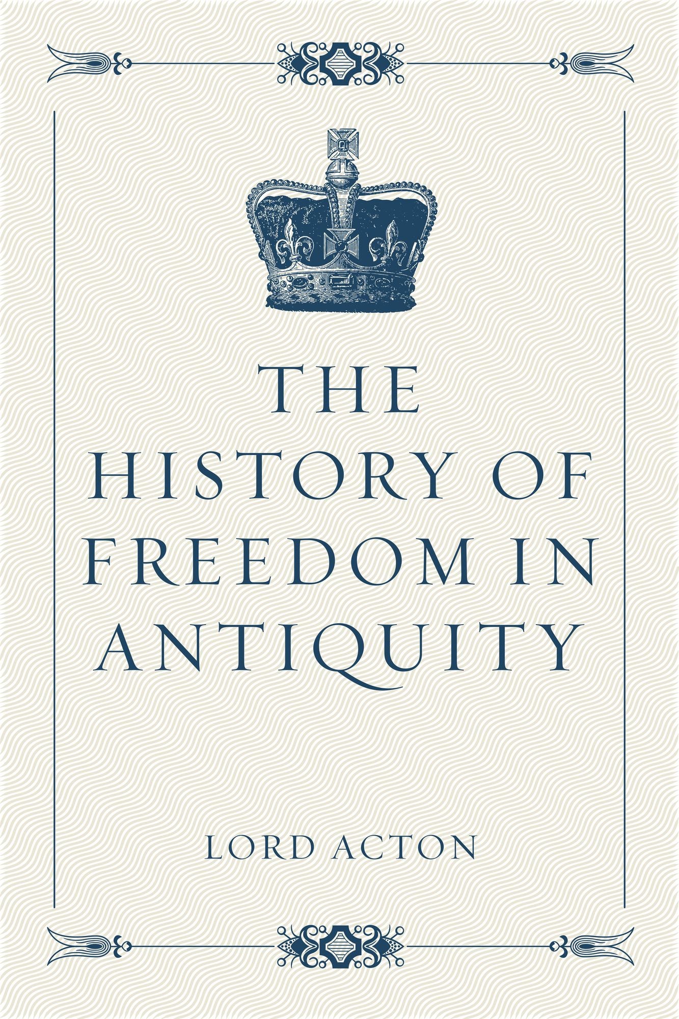 The History of Freedom in Antiquity