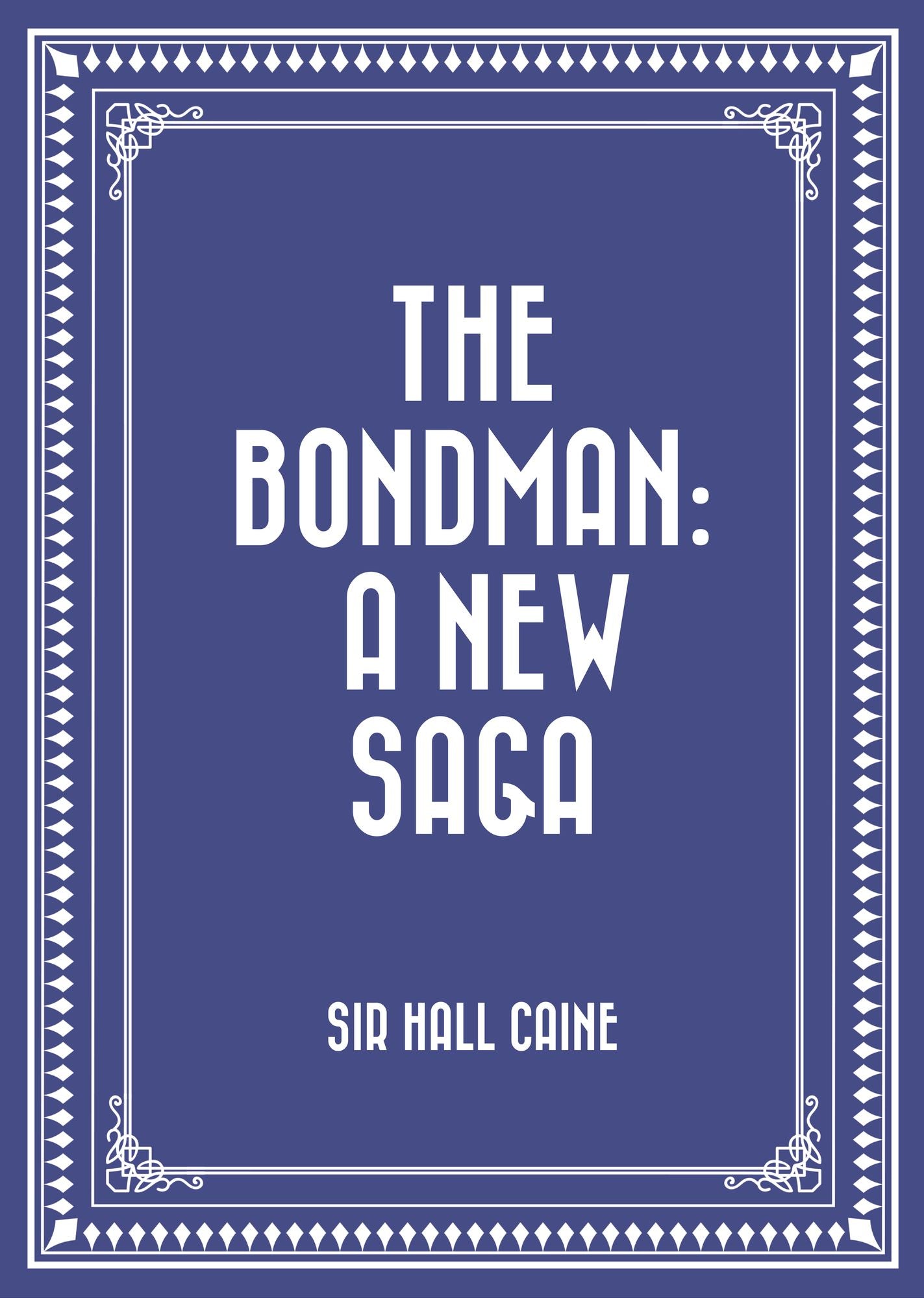 The Bondman: A New Saga