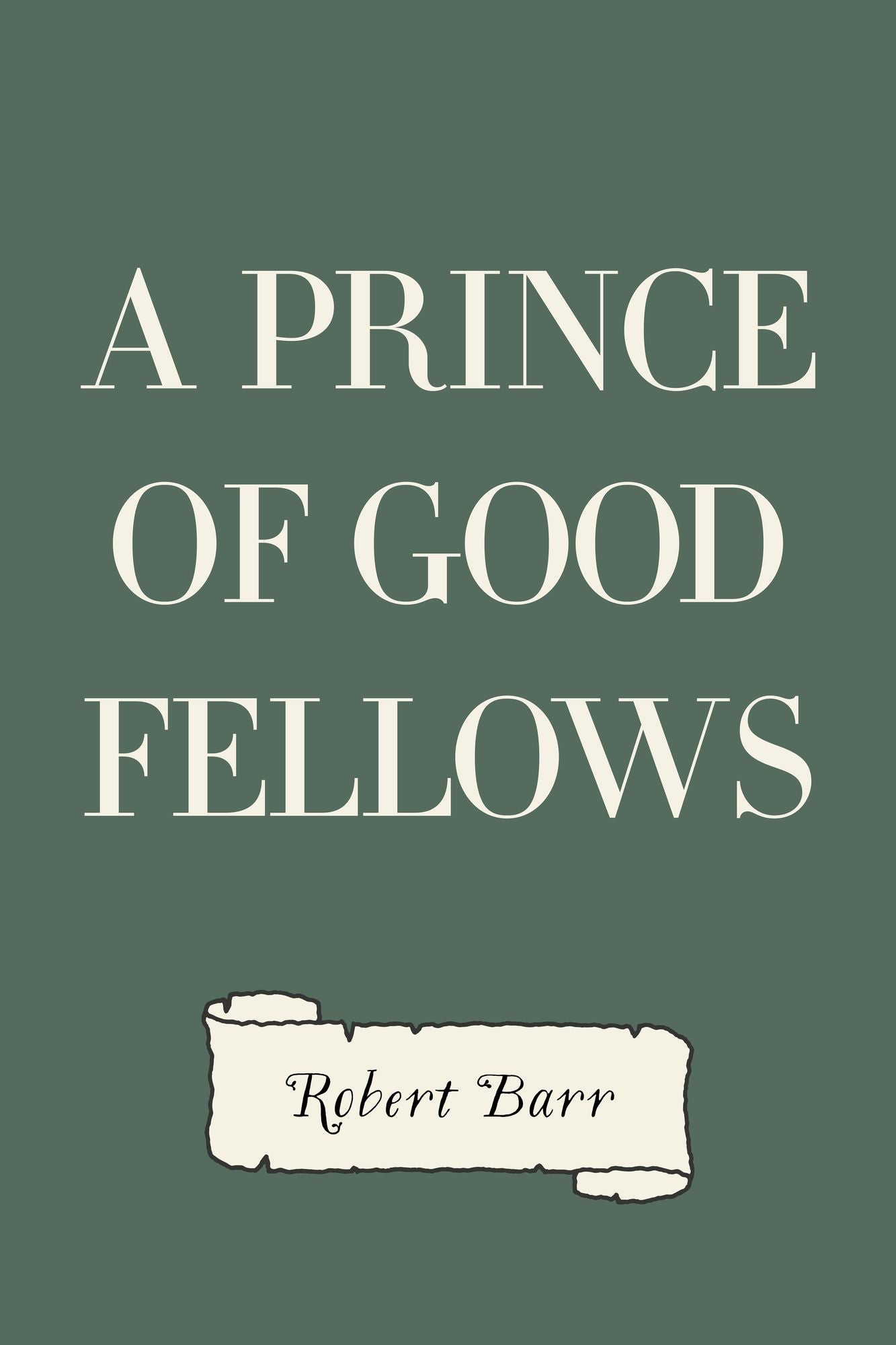 A Prince of Good Fellows