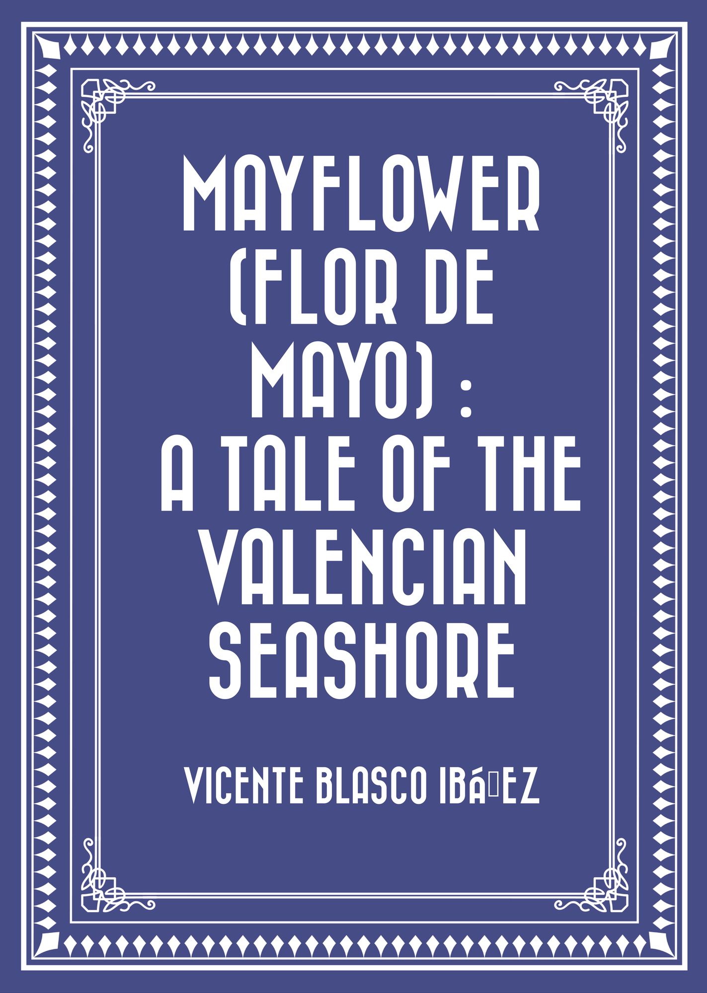 Mayflower (Flor de mayo) : A Tale of the Valencian Seashore