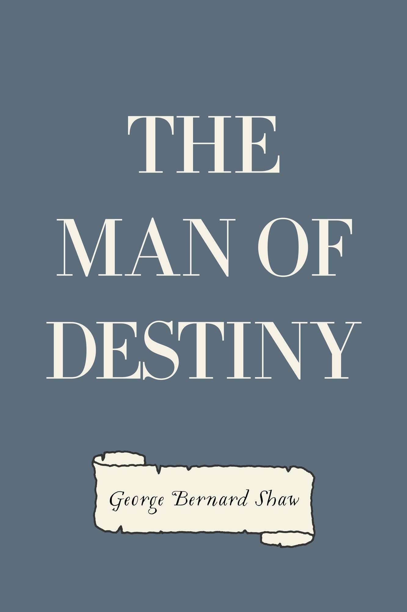 The Man of Destiny