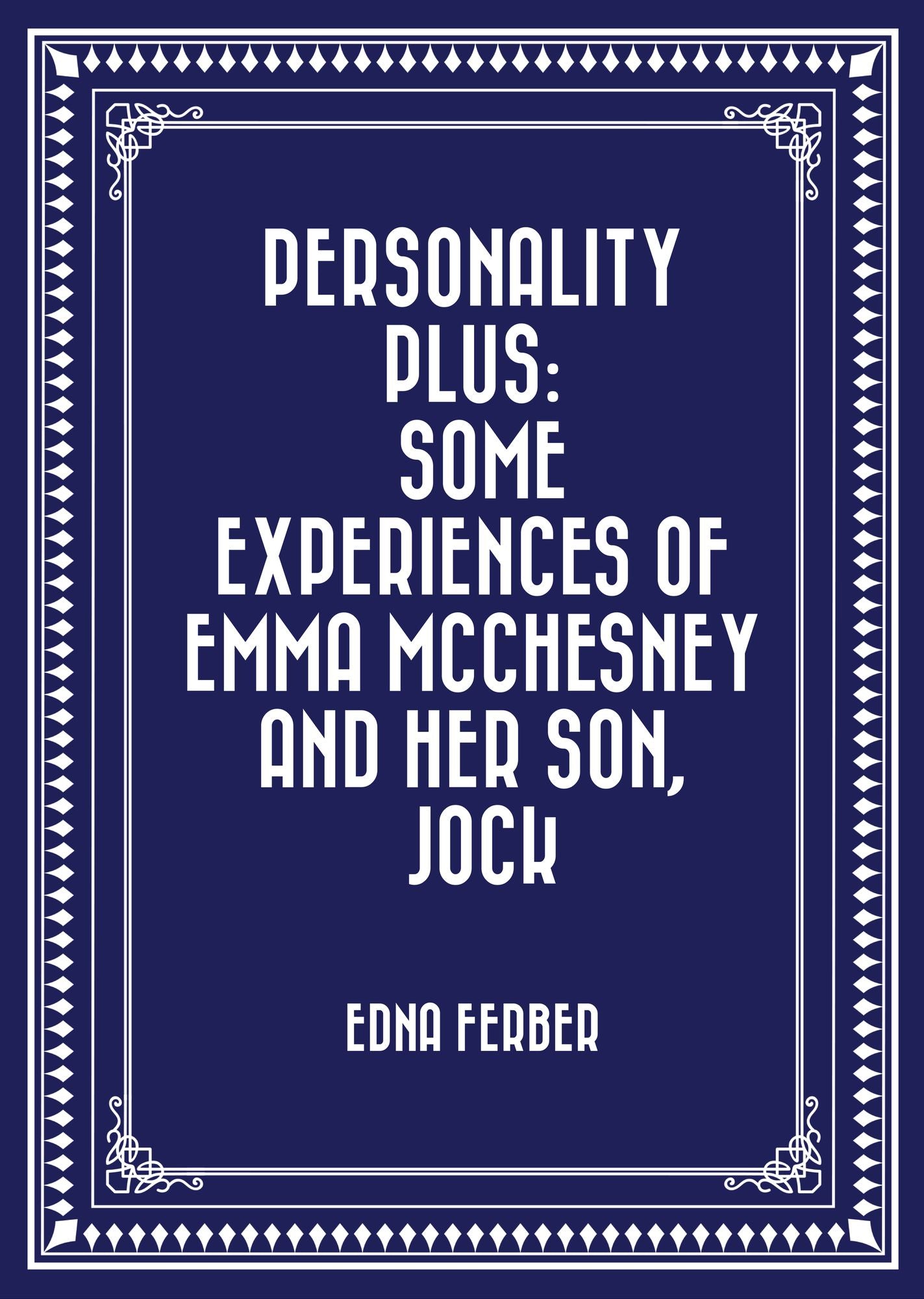 Personality Plus: Some Experiences of Emma McChesney and Her Son, Jock