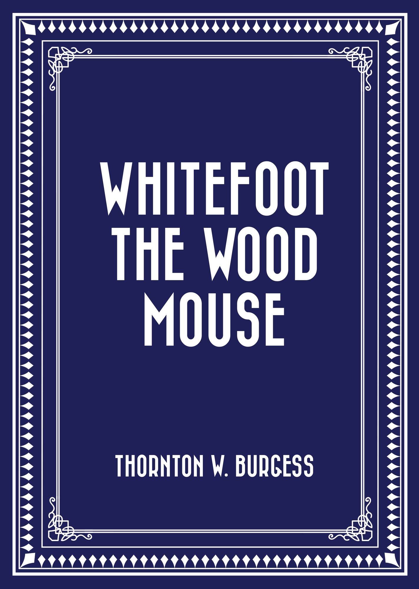 Whitefoot the Wood Mouse
