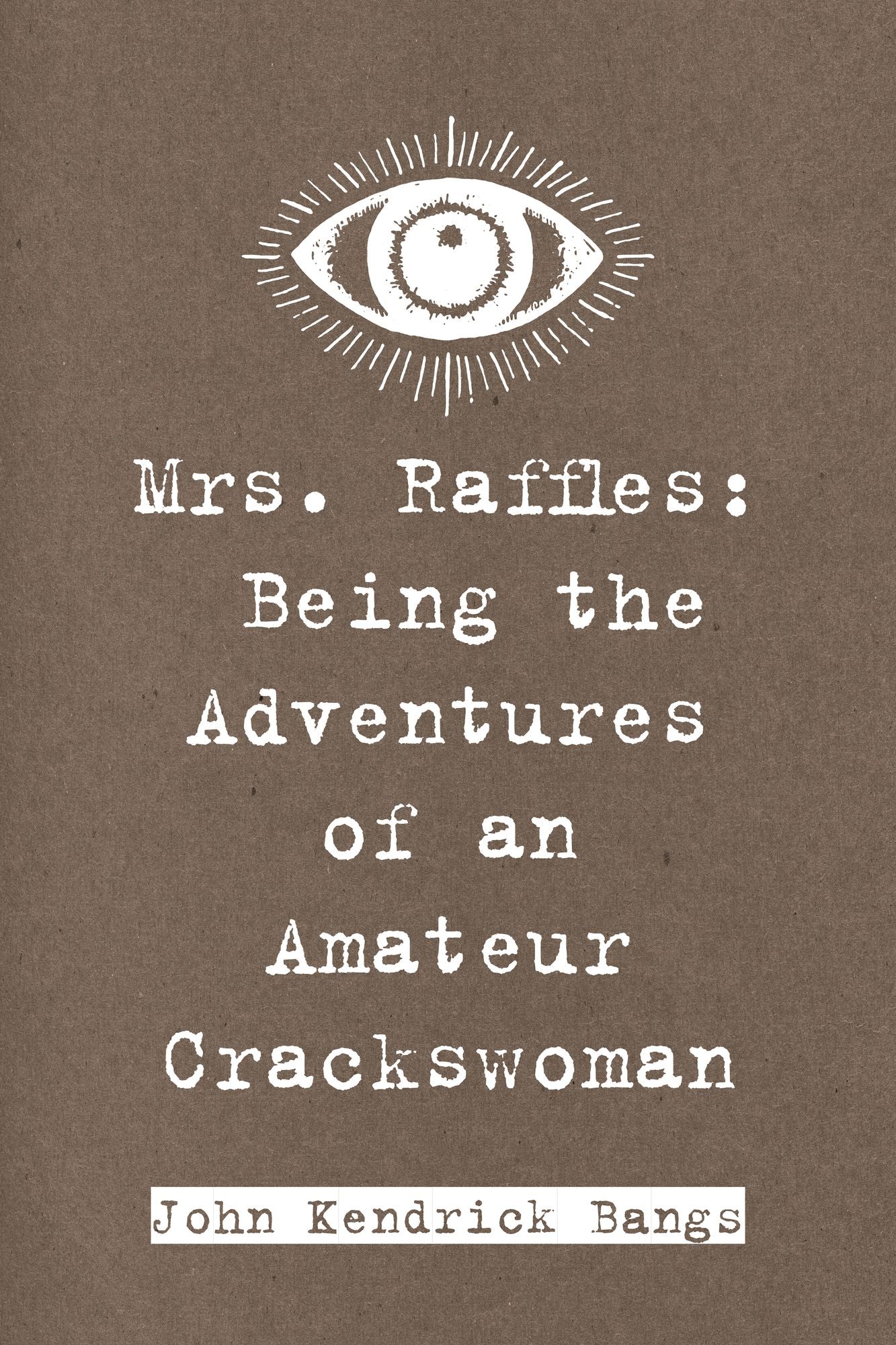 Mrs. Raffles: Being the Adventures of an Amateur Crackswoman