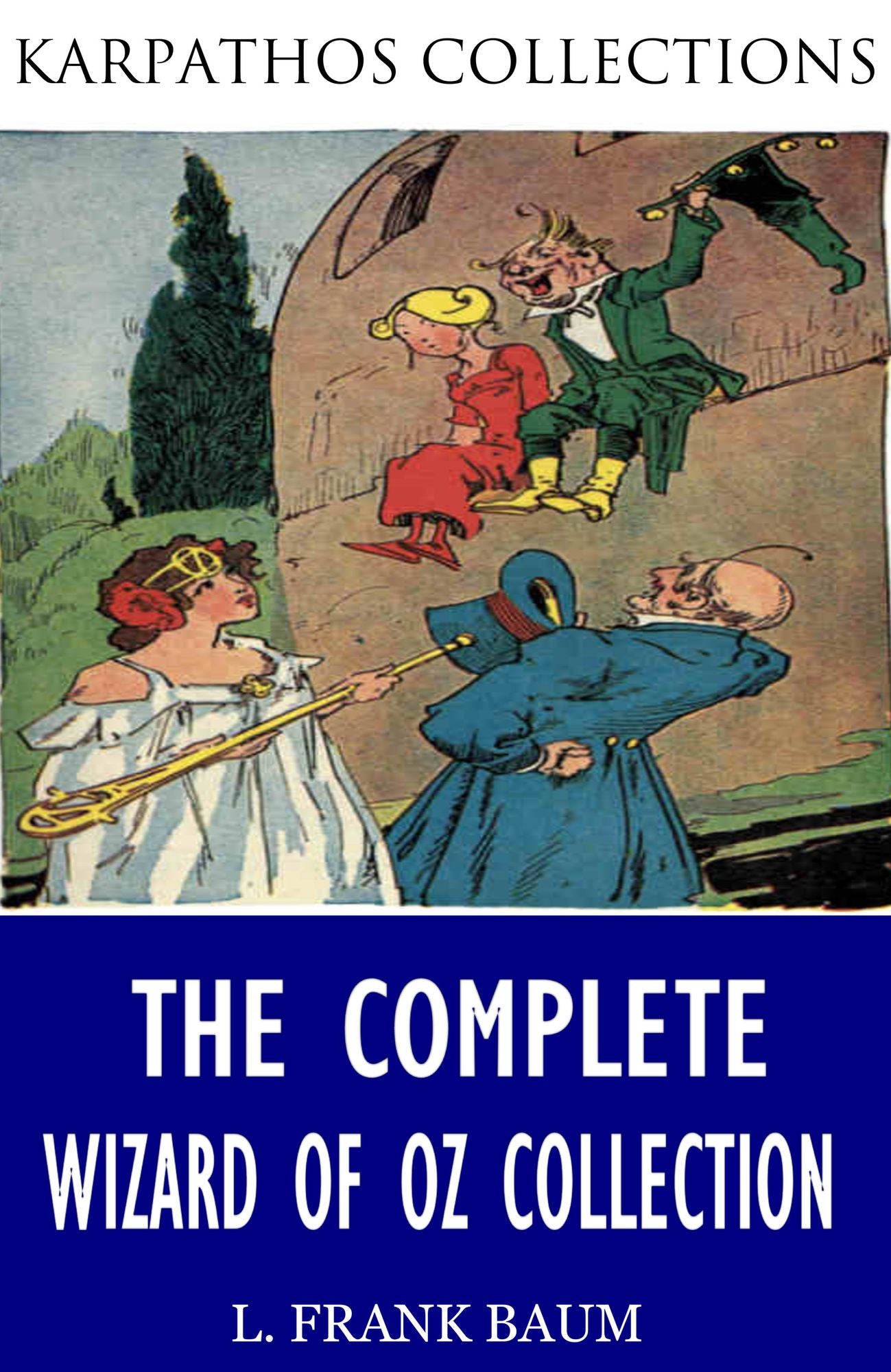 The Complete Wizard of Oz Collection (Illustrated)