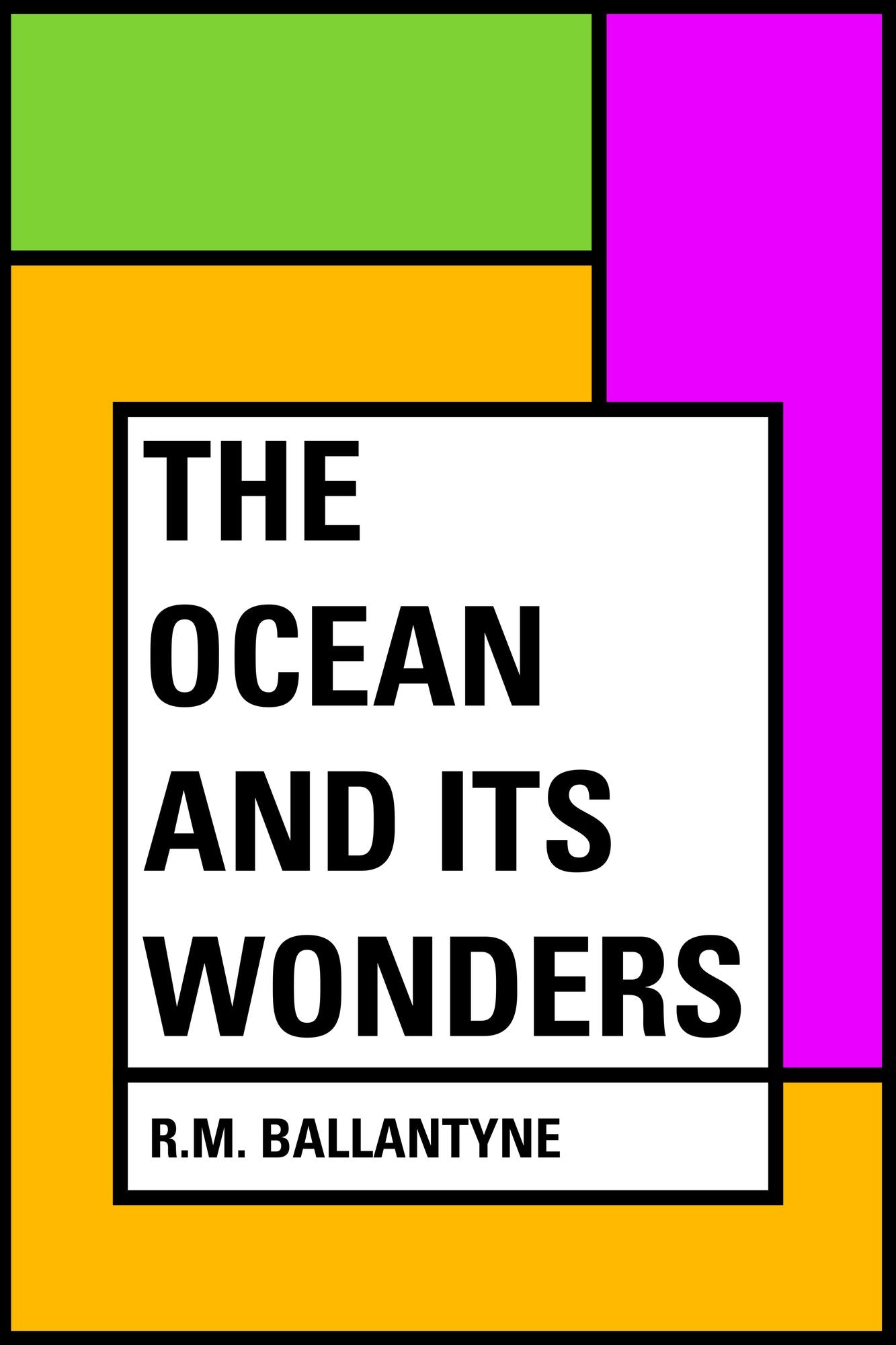 The Ocean and its Wonders