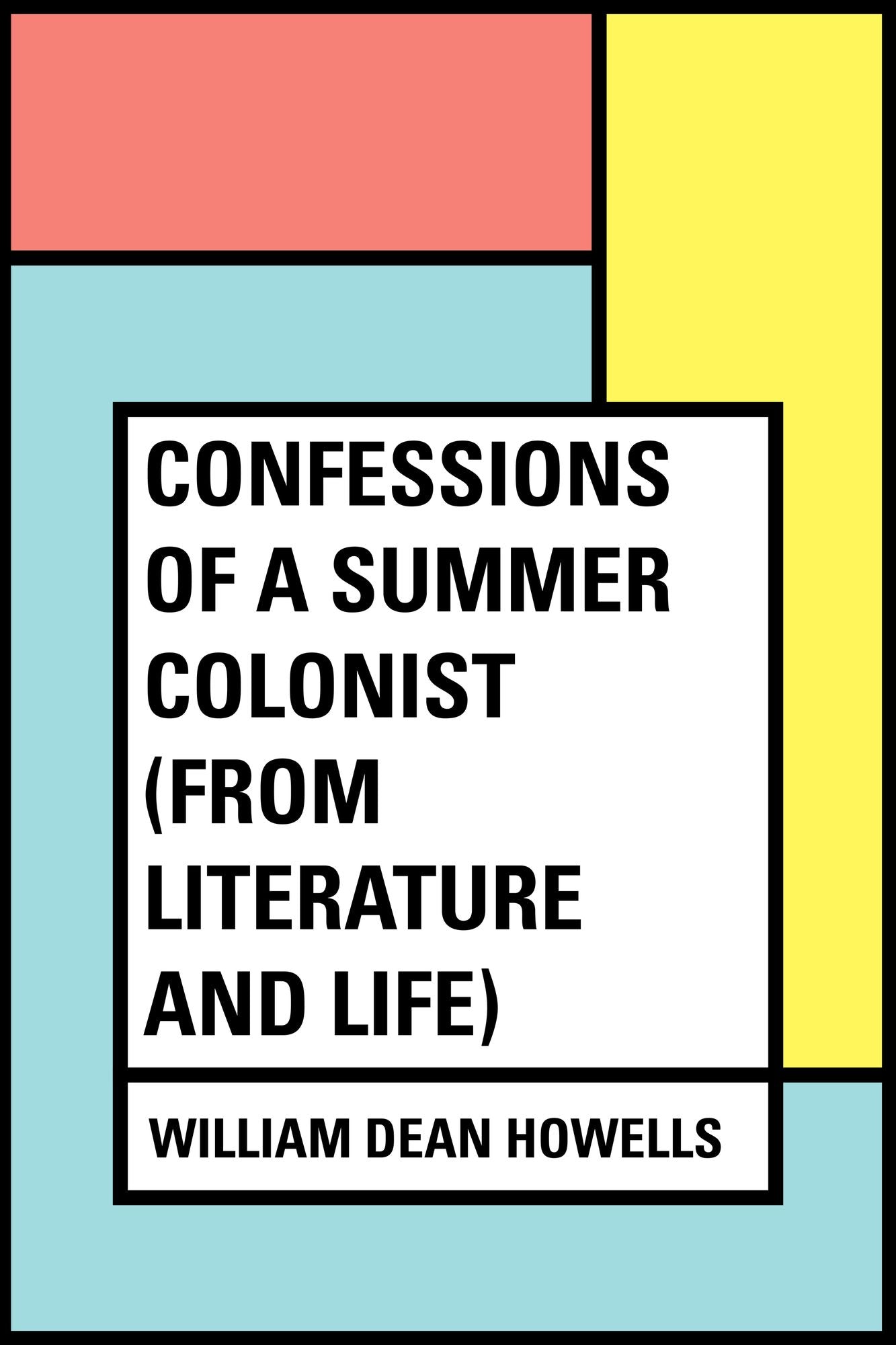 Confessions of a Summer Colonist (from Literature and Life)