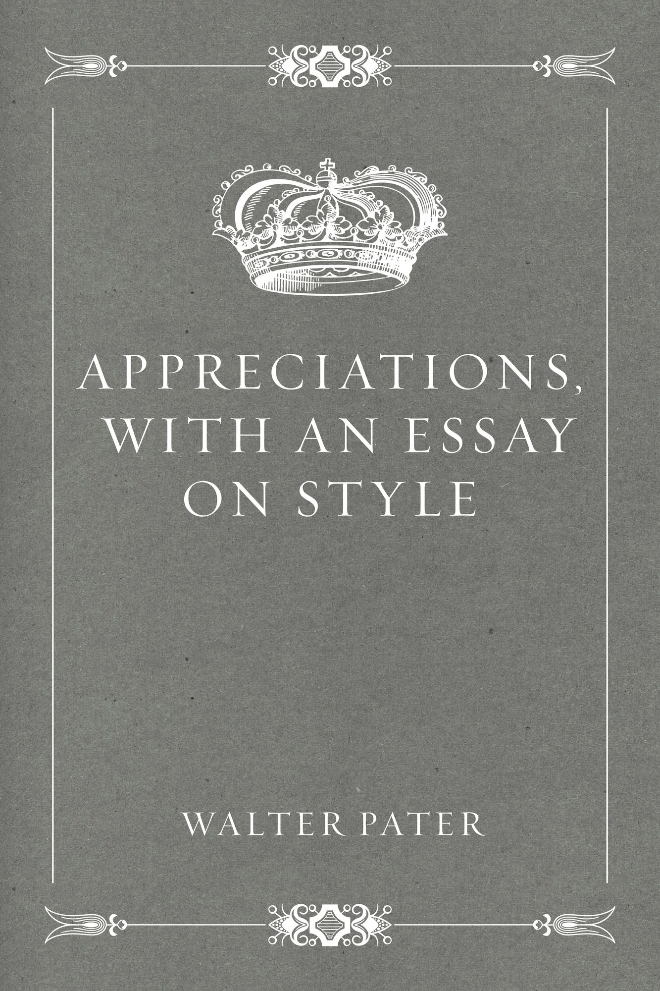 Appreciations, with an Essay on Style