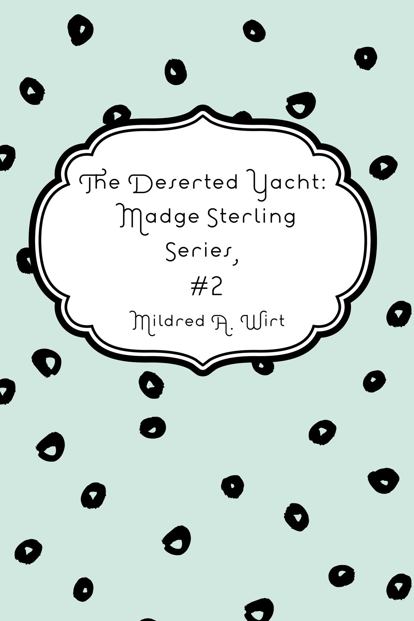 The Deserted Yacht: Madge Sterling Series, #2