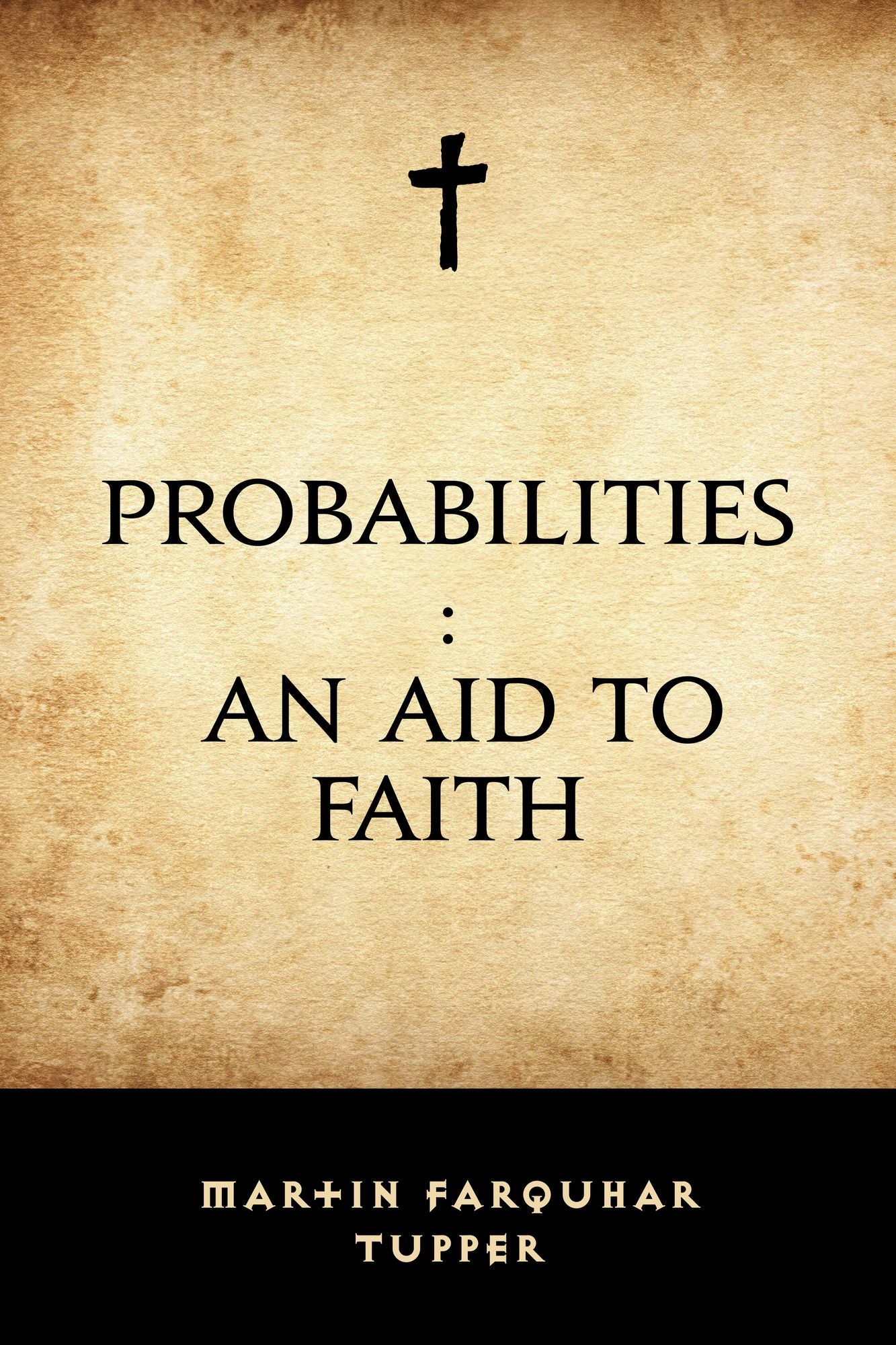 Probabilities : An aid to Faith