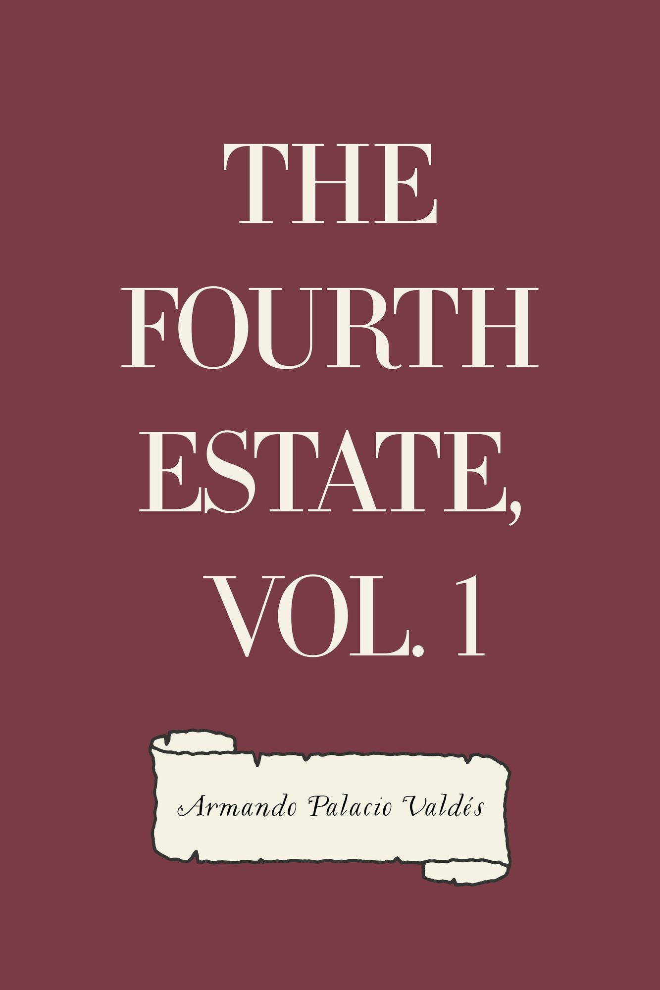 The Fourth Estate, vol. 1