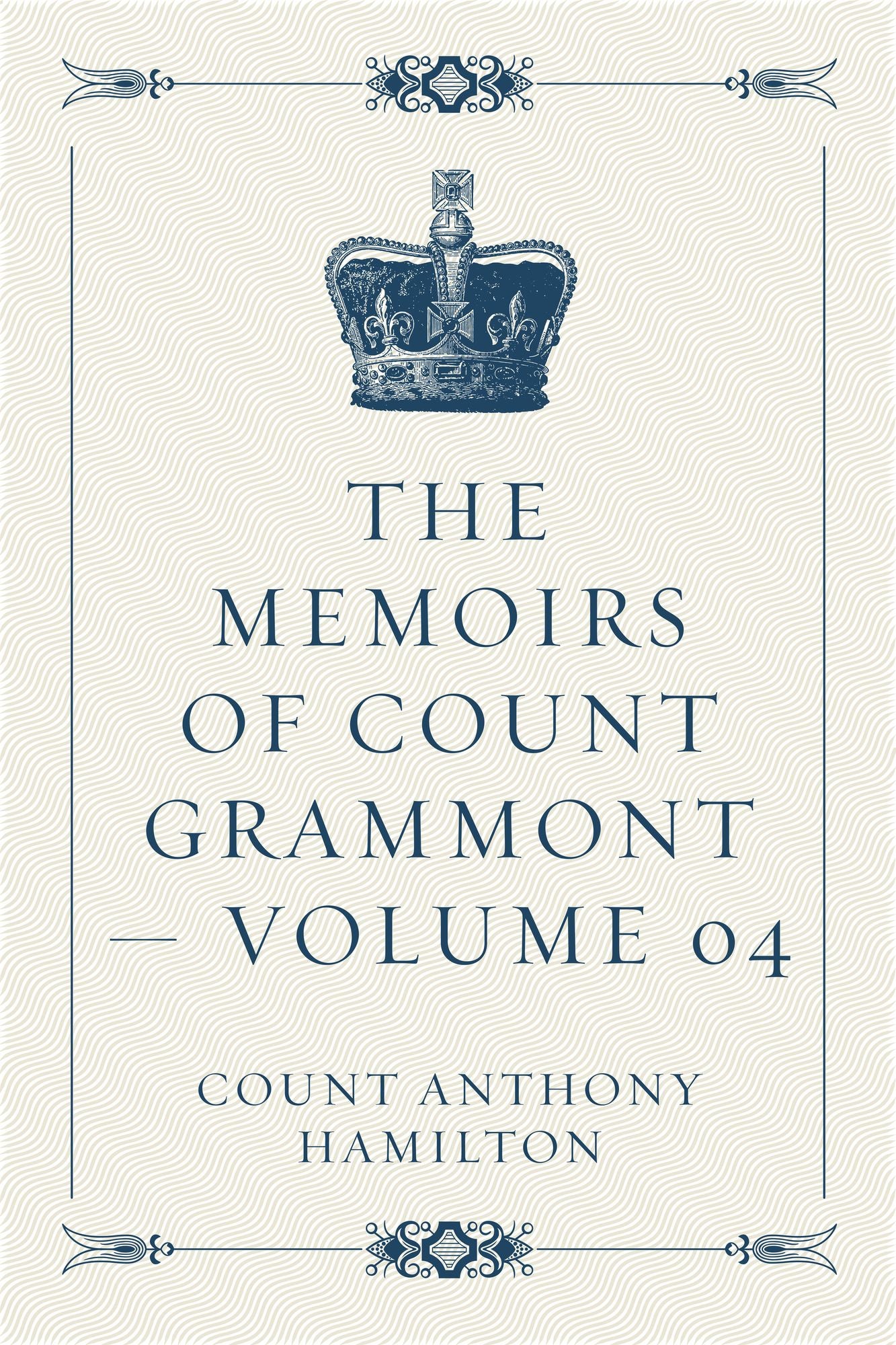 The Memoirs of Count Grammont -- Volume 04