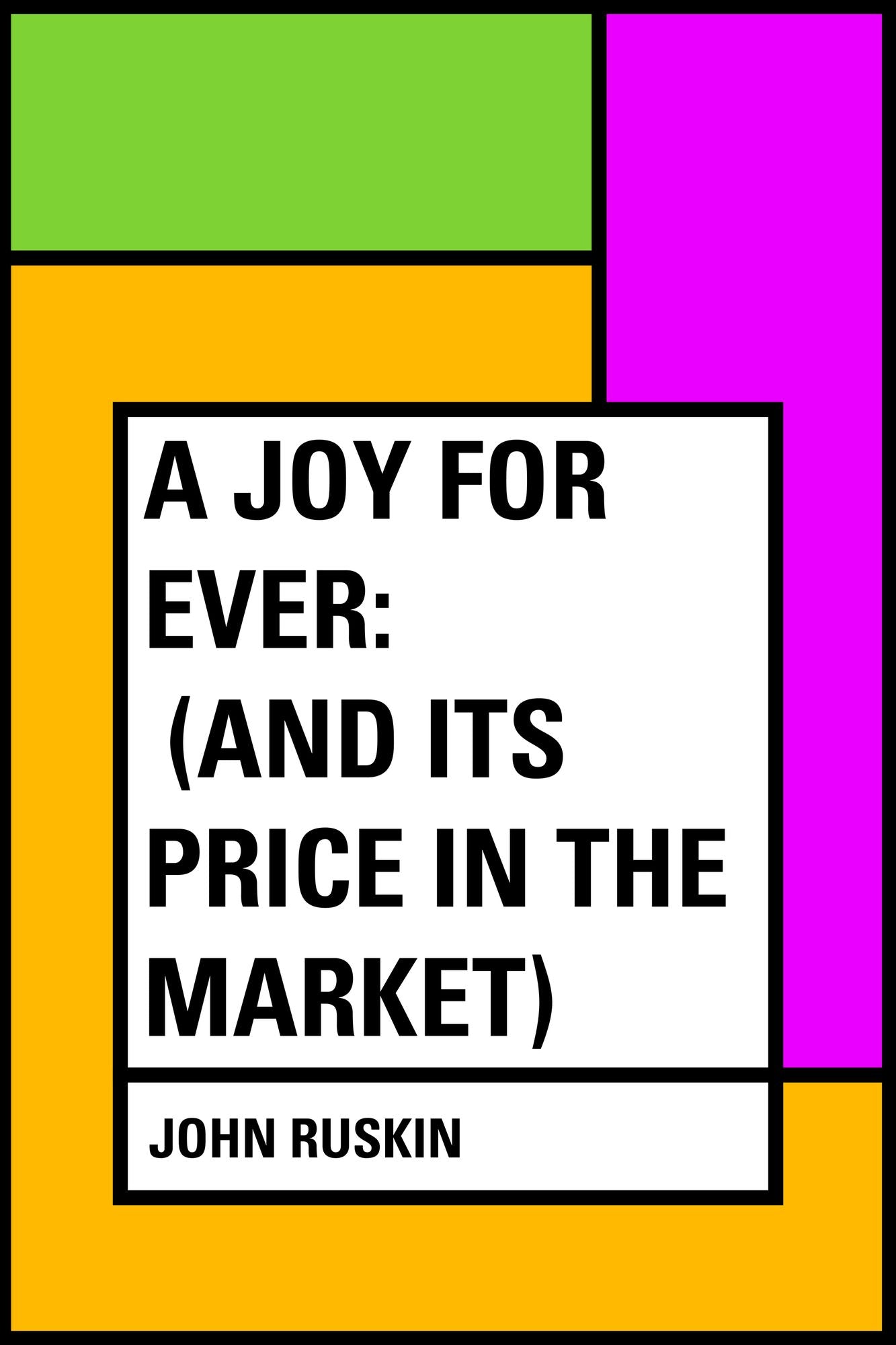 A Joy For Ever: (And Its Price in the Market)