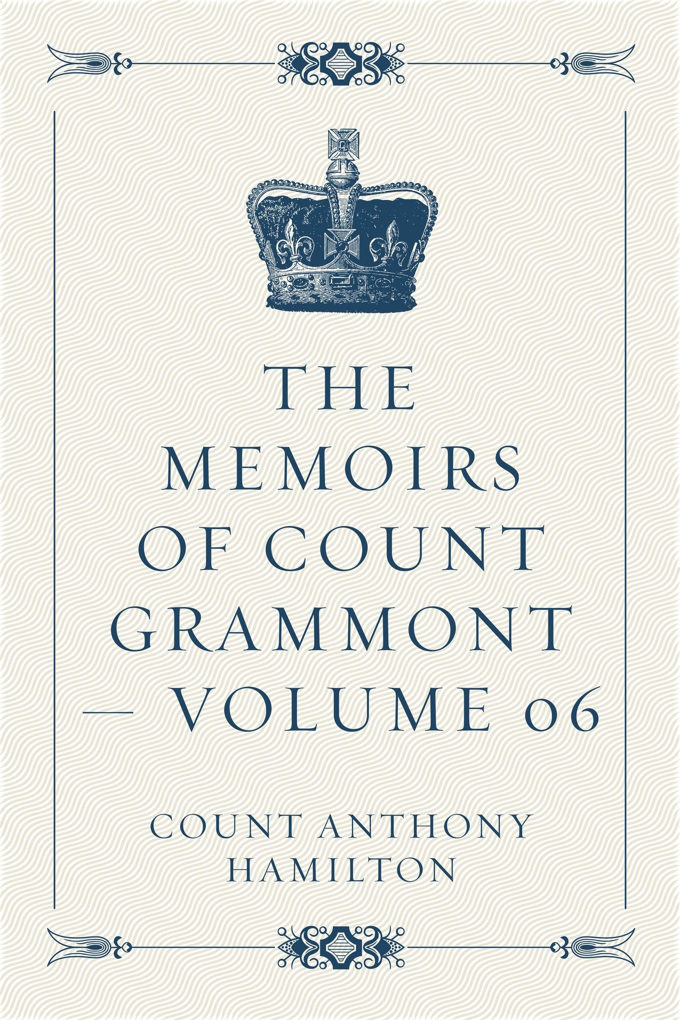 The Memoirs of Count Grammont -- Volume 06