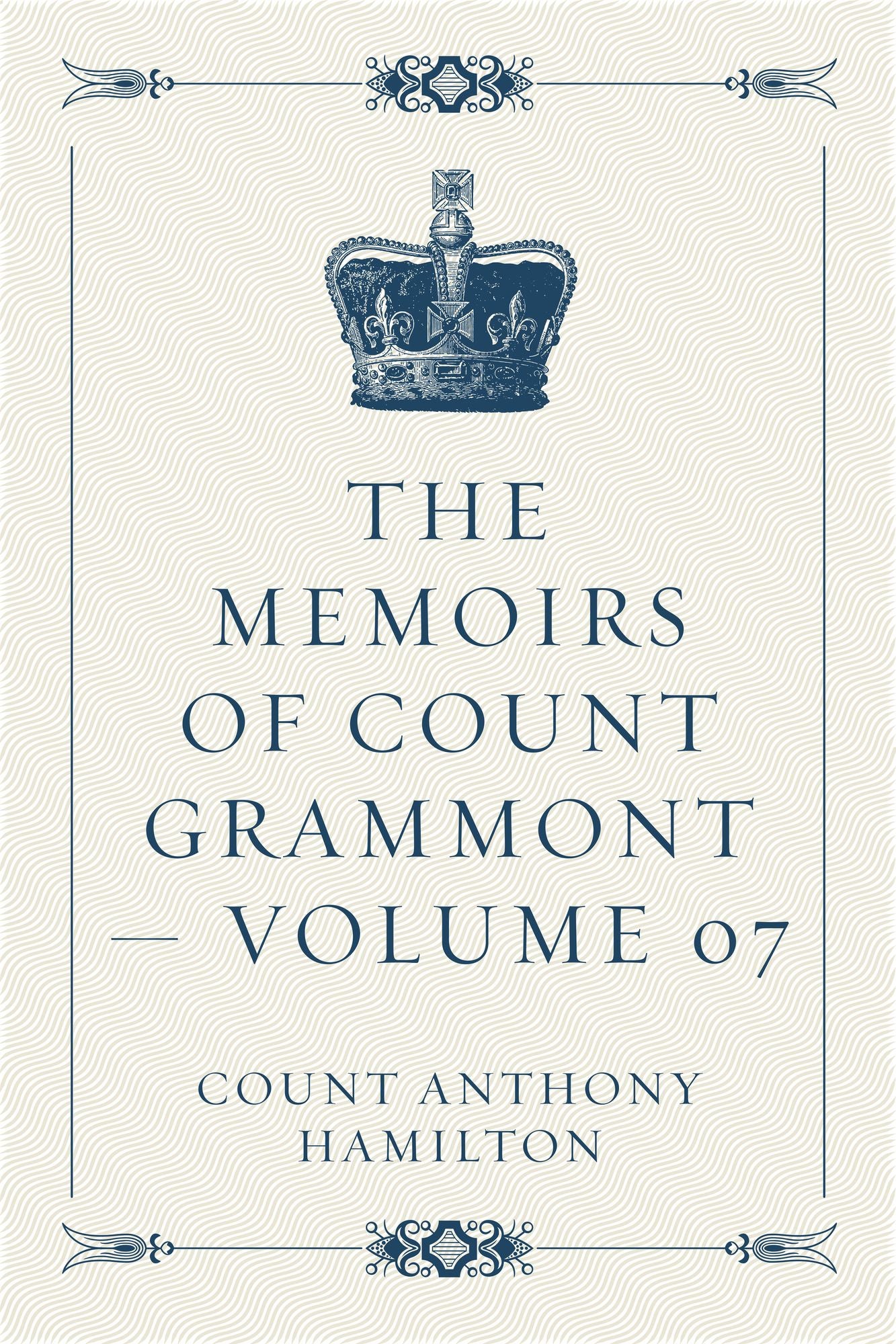 The Memoirs of Count Grammont -- Volume 07