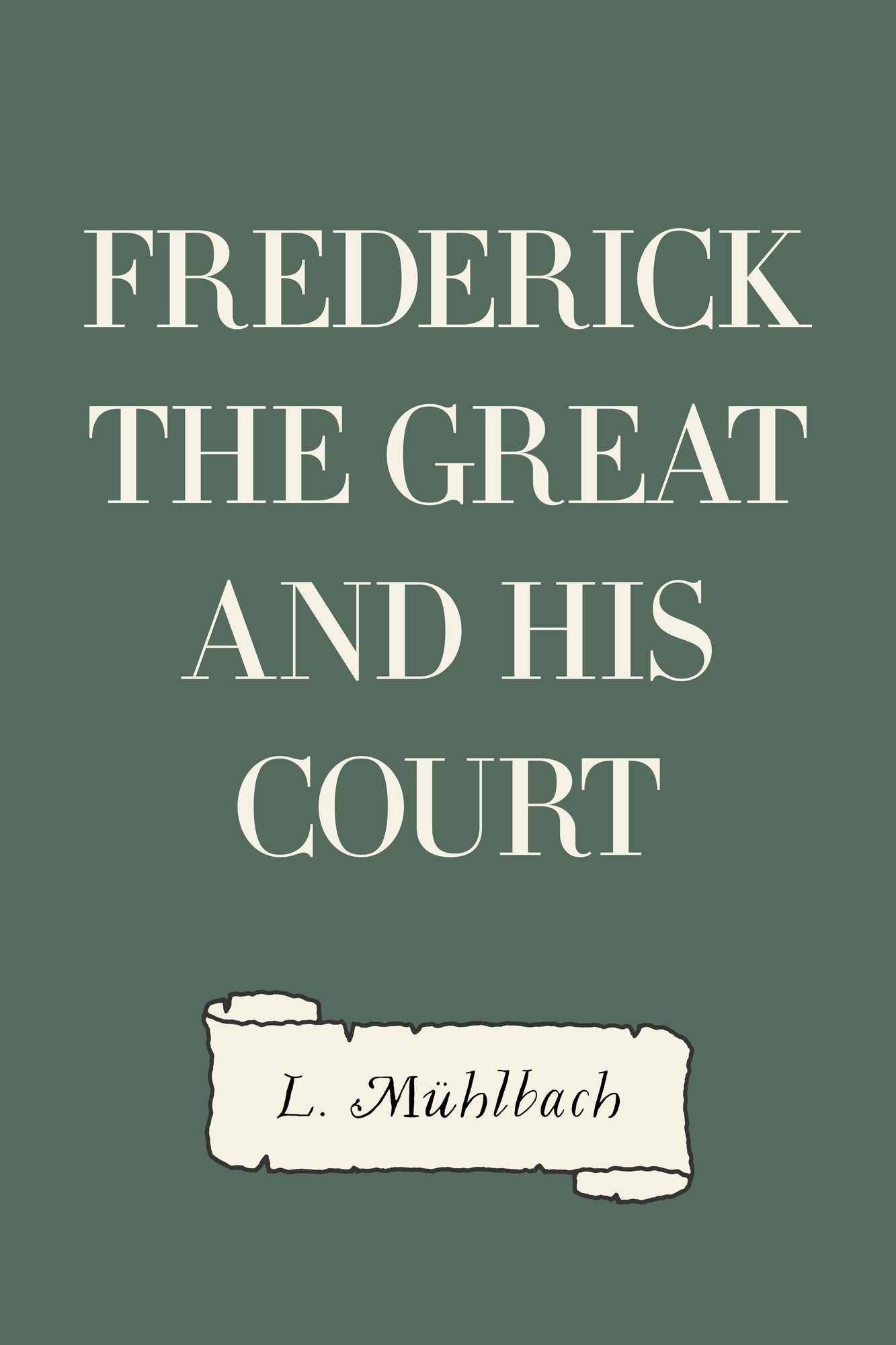 Frederick the Great and His Court