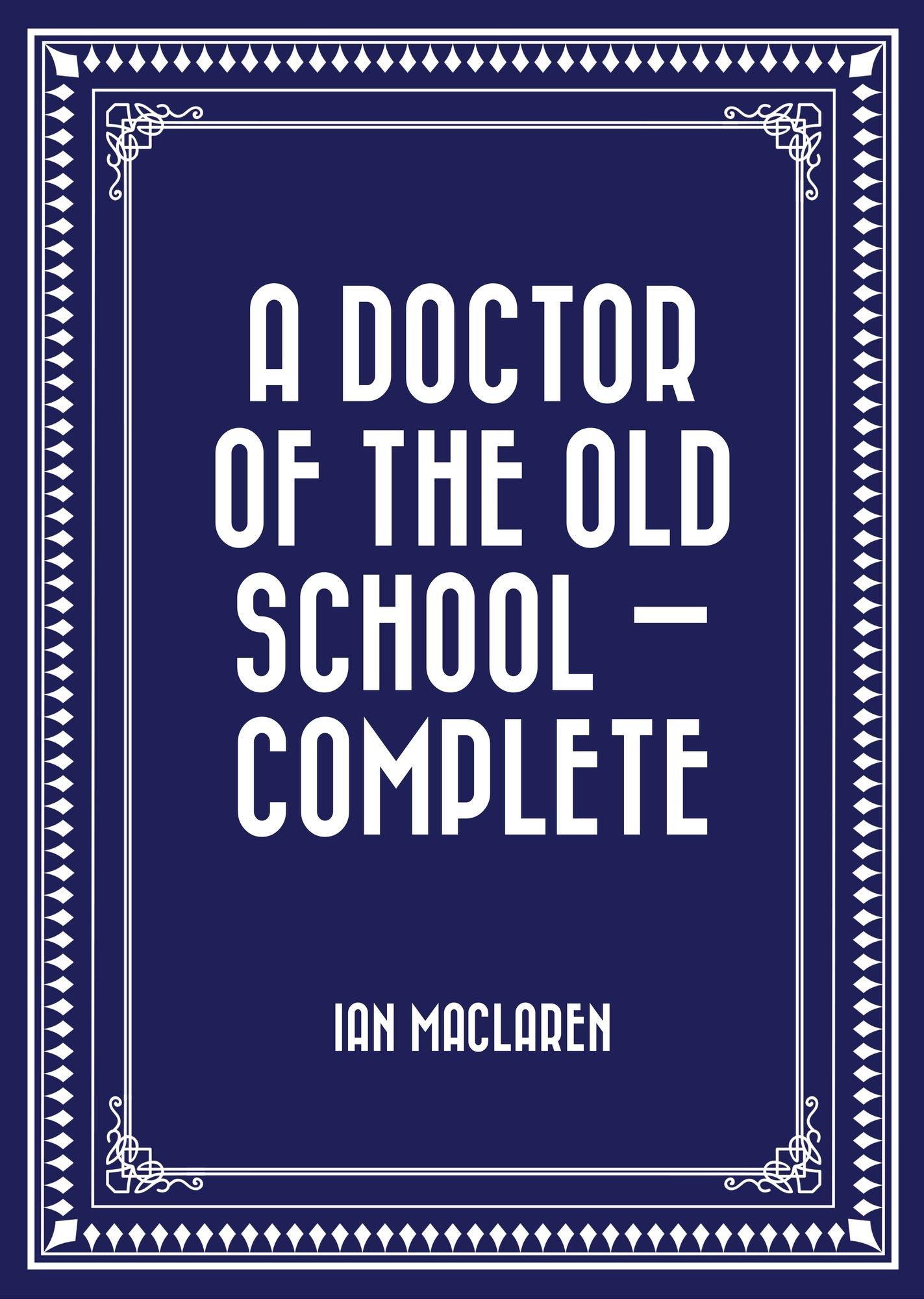 A Doctor of the Old School -- Complete
