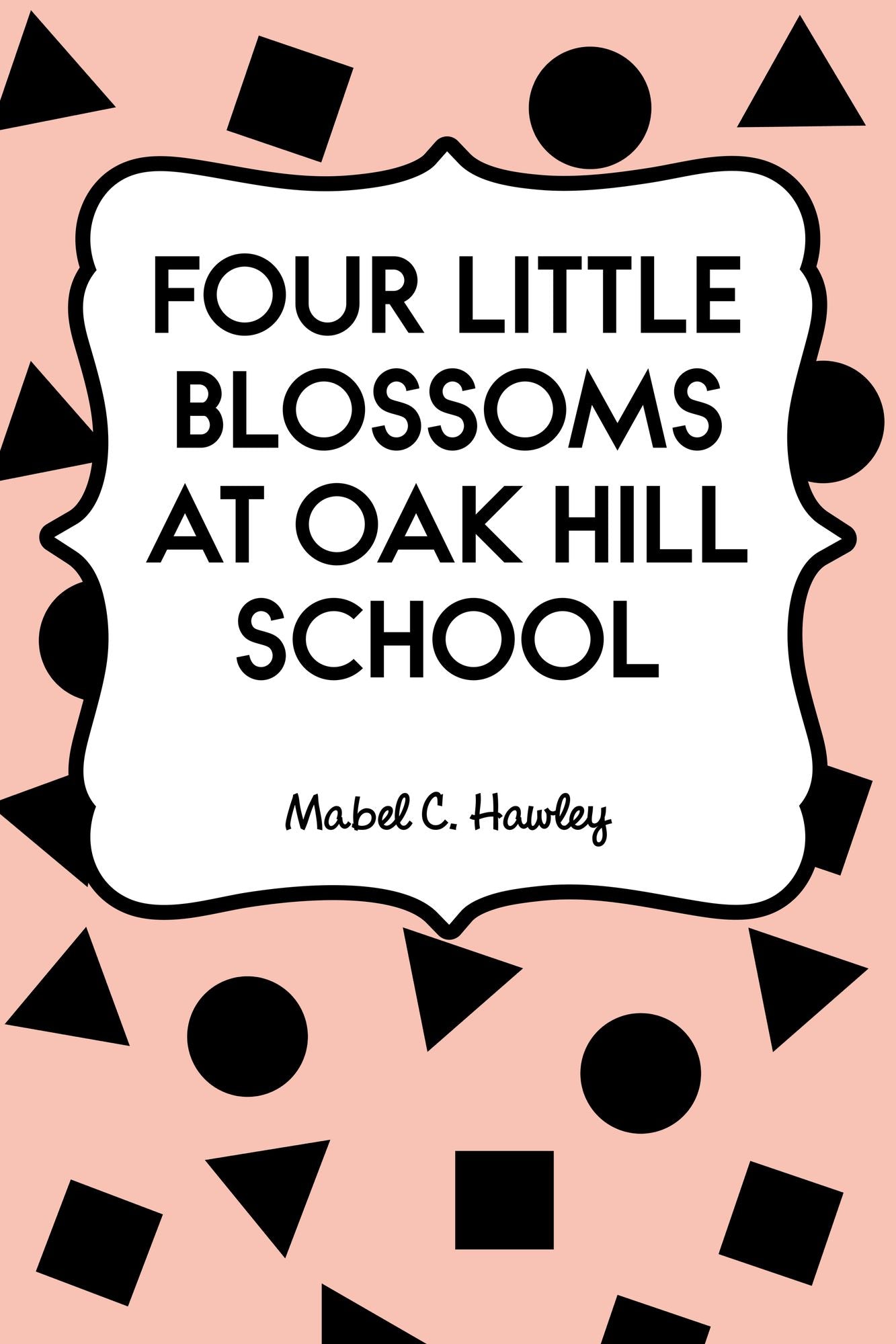 Four Little Blossoms at Oak Hill School