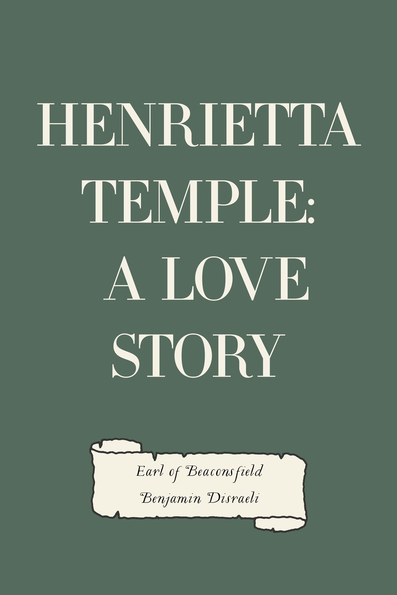 Henrietta Temple: A Love Story