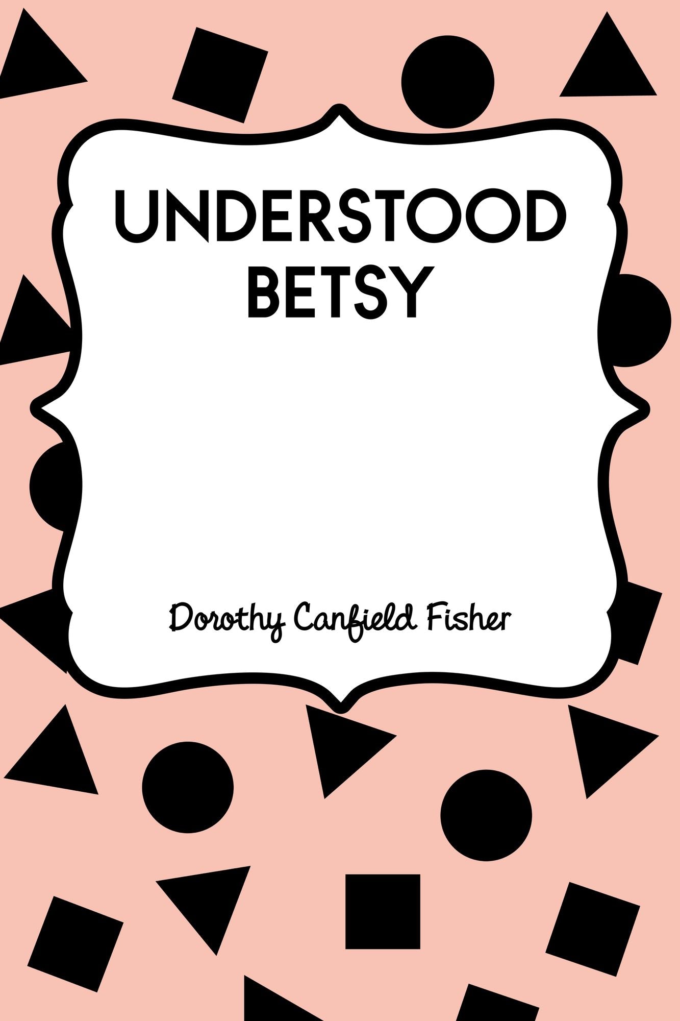 Understood Betsy