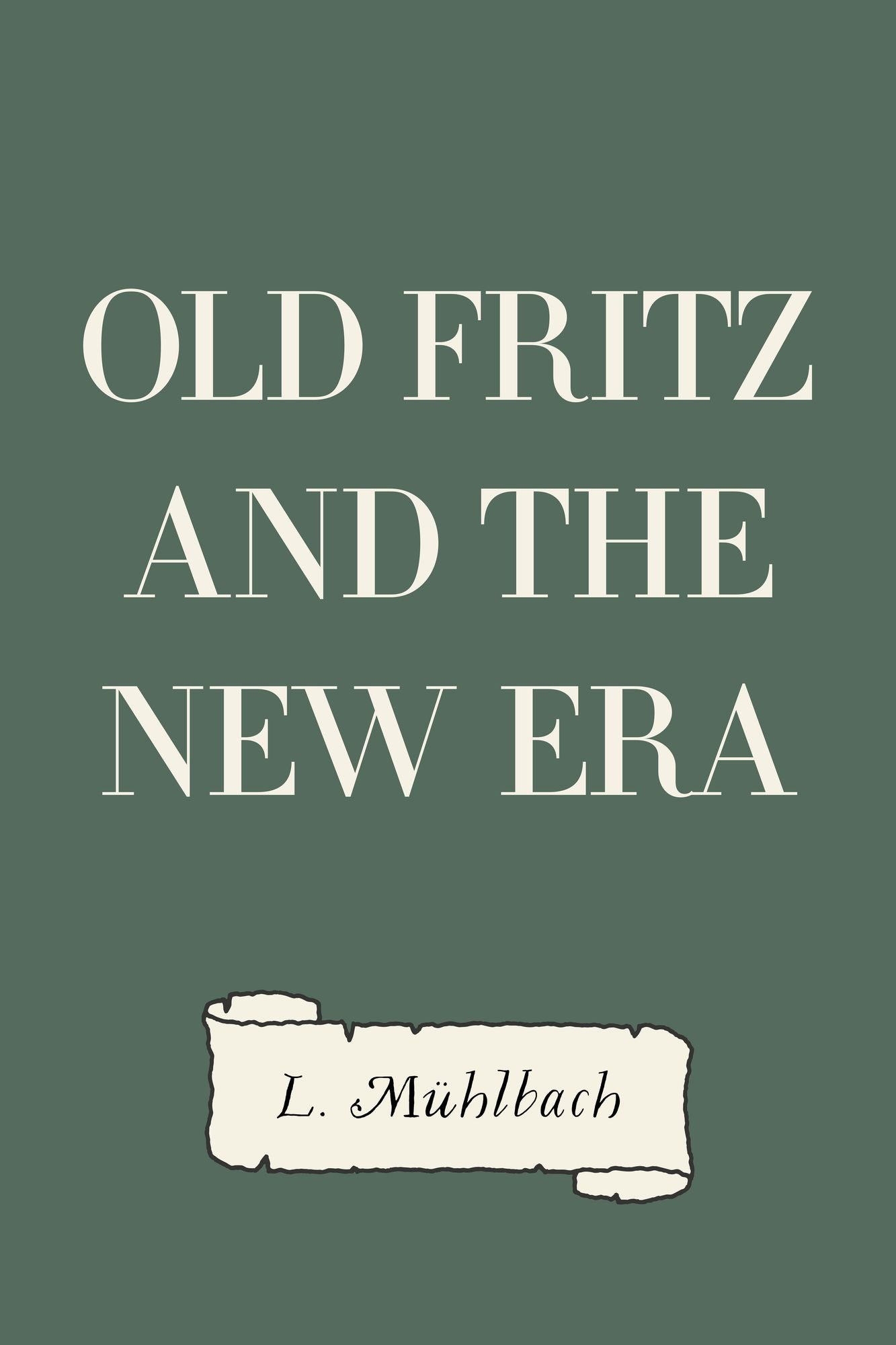 Old Fritz and the New Era