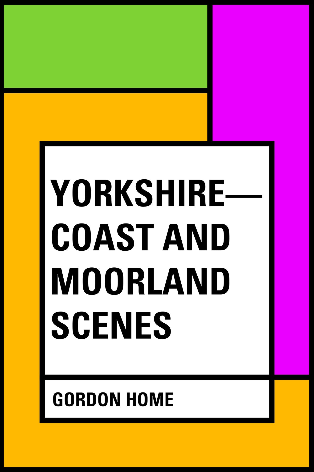 Yorkshire--Coast and Moorland Scenes