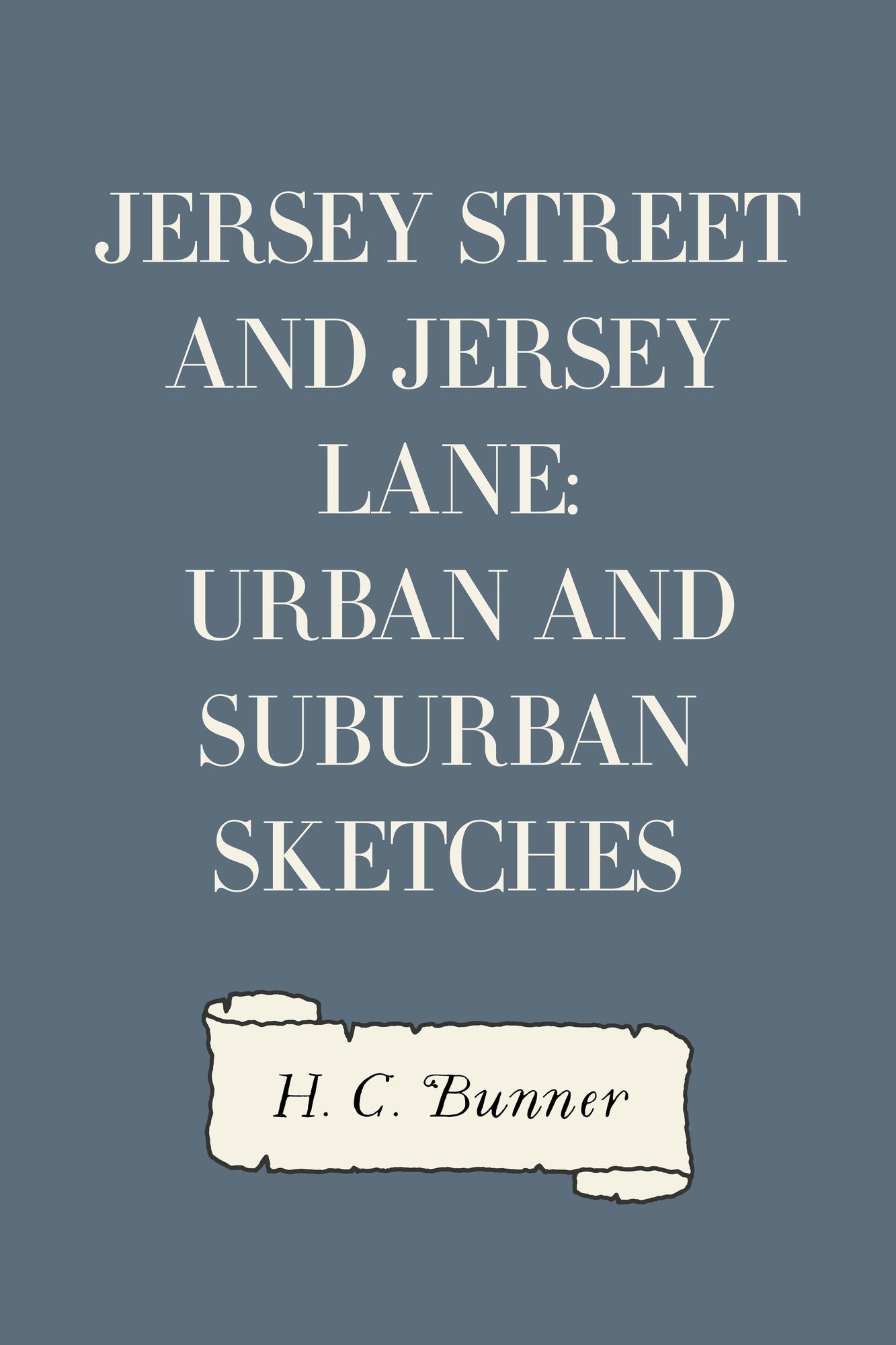 Jersey Street and Jersey Lane: Urban and Suburban Sketches