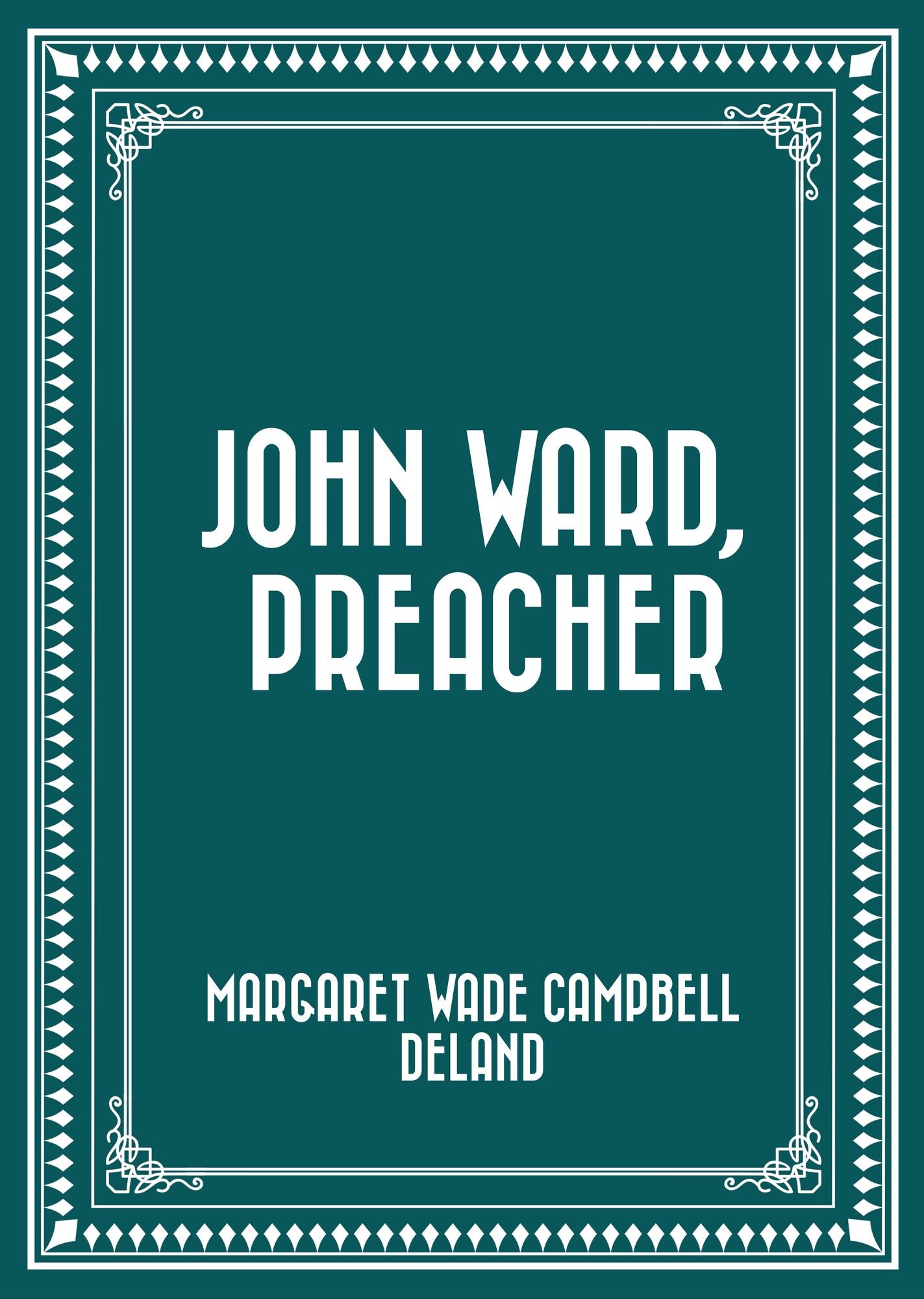 John Ward, Preacher