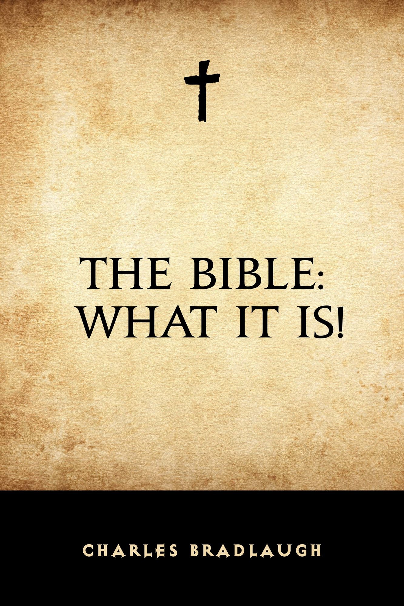 The Bible: What It Is!