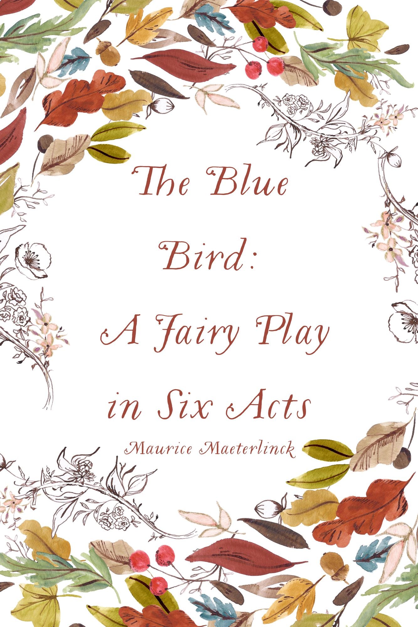 The Blue Bird: A Fairy Play in Six Acts