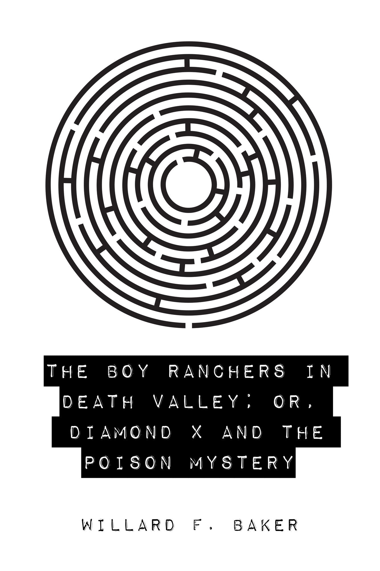 The Boy Ranchers in Death Valley; Or, Diamond X and the Poison Mystery
