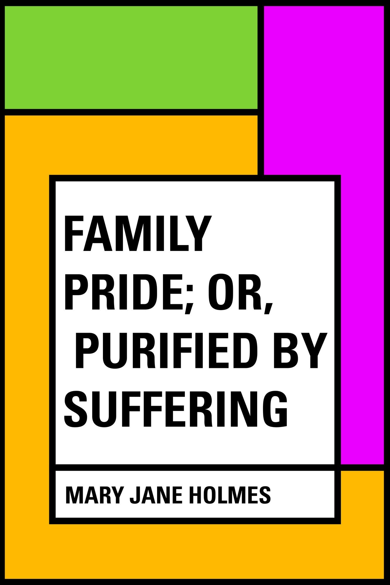 Family Pride; Or, Purified by Suffering