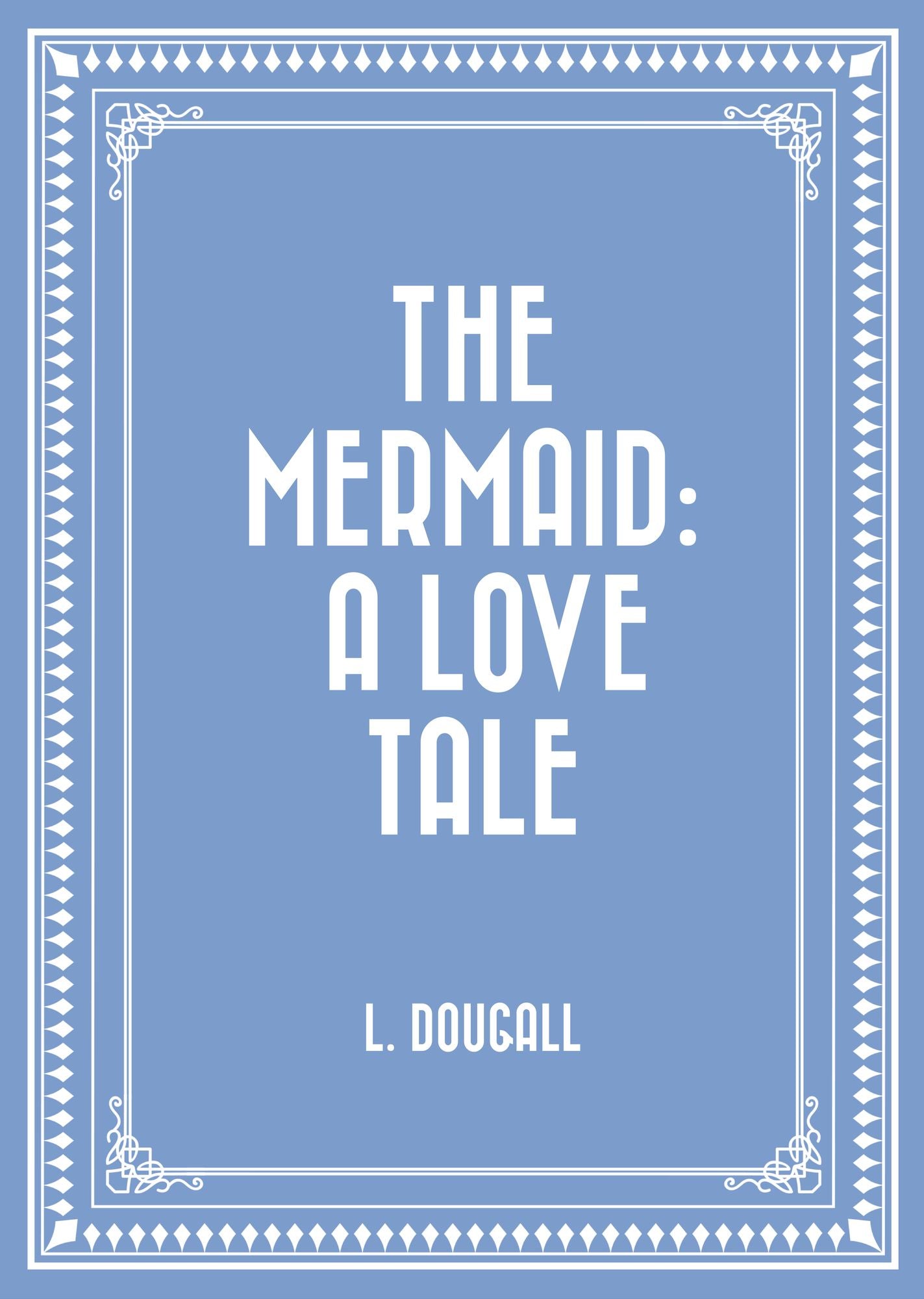 The Mermaid: A Love Tale