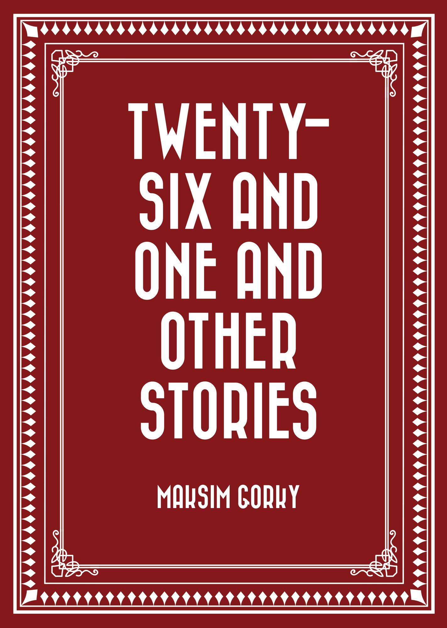 Twenty-six and One and Other Stories