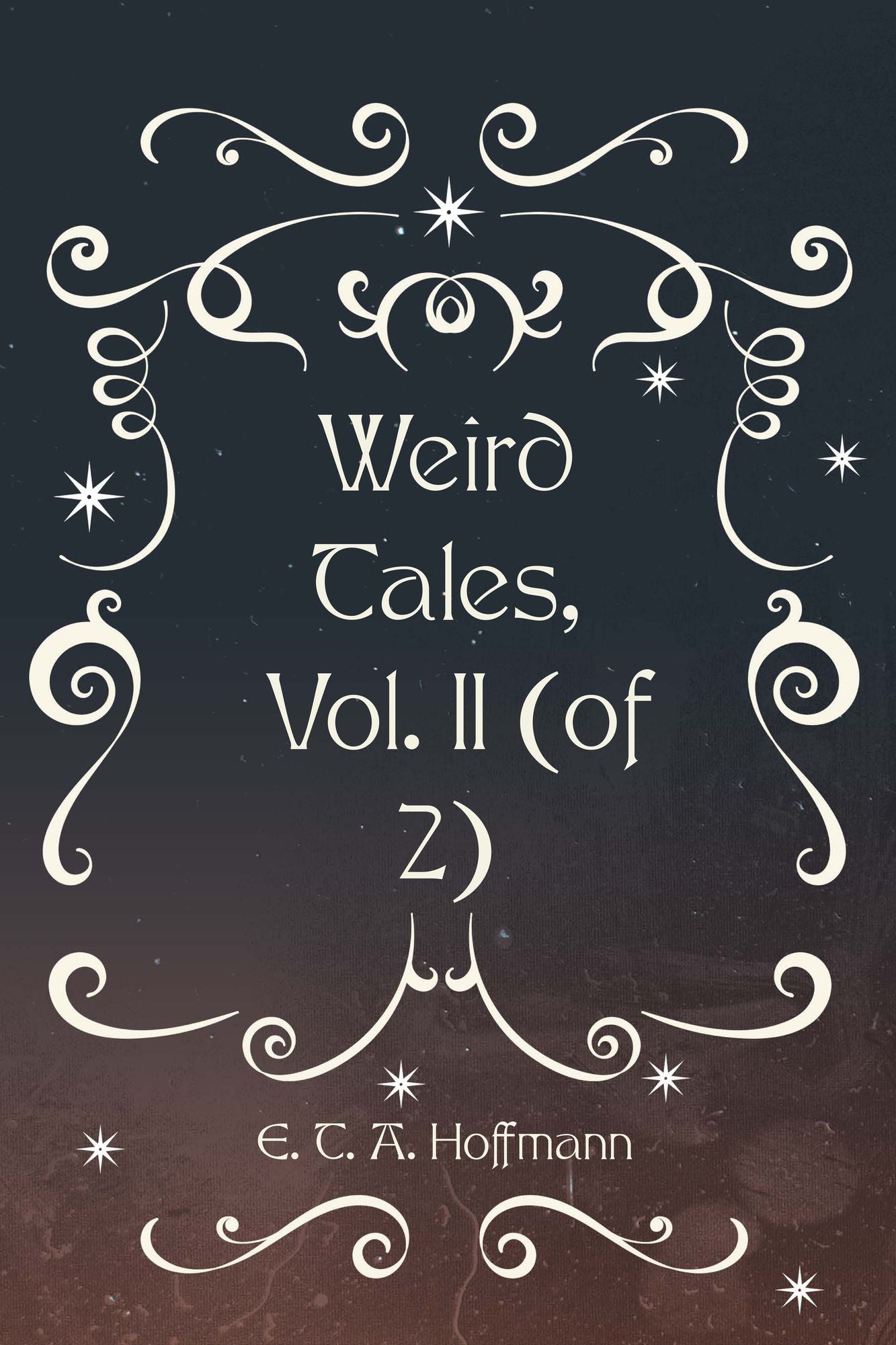 Weird Tales, Vol. II (of 2)