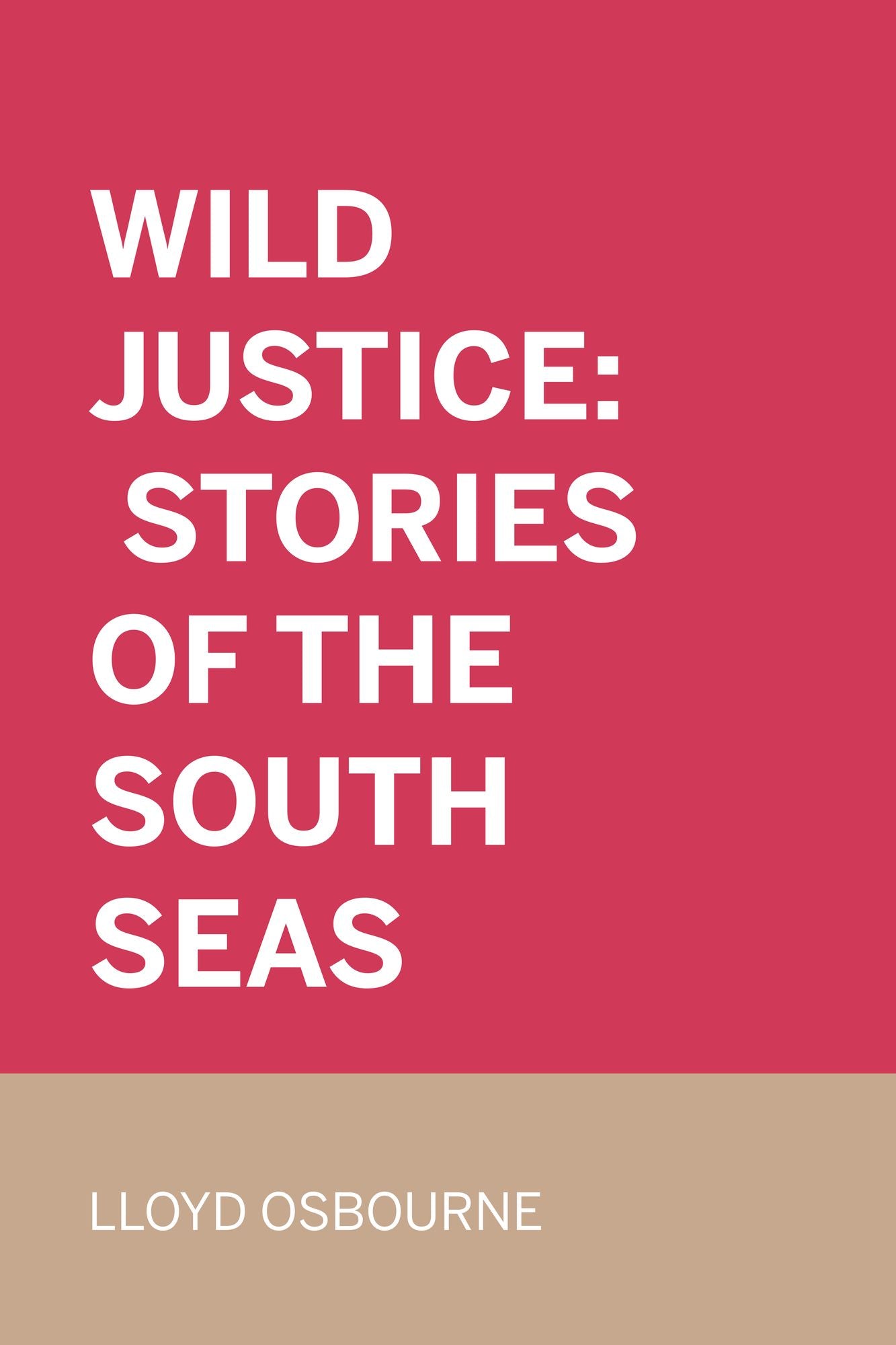 Wild Justice: Stories of the South Seas